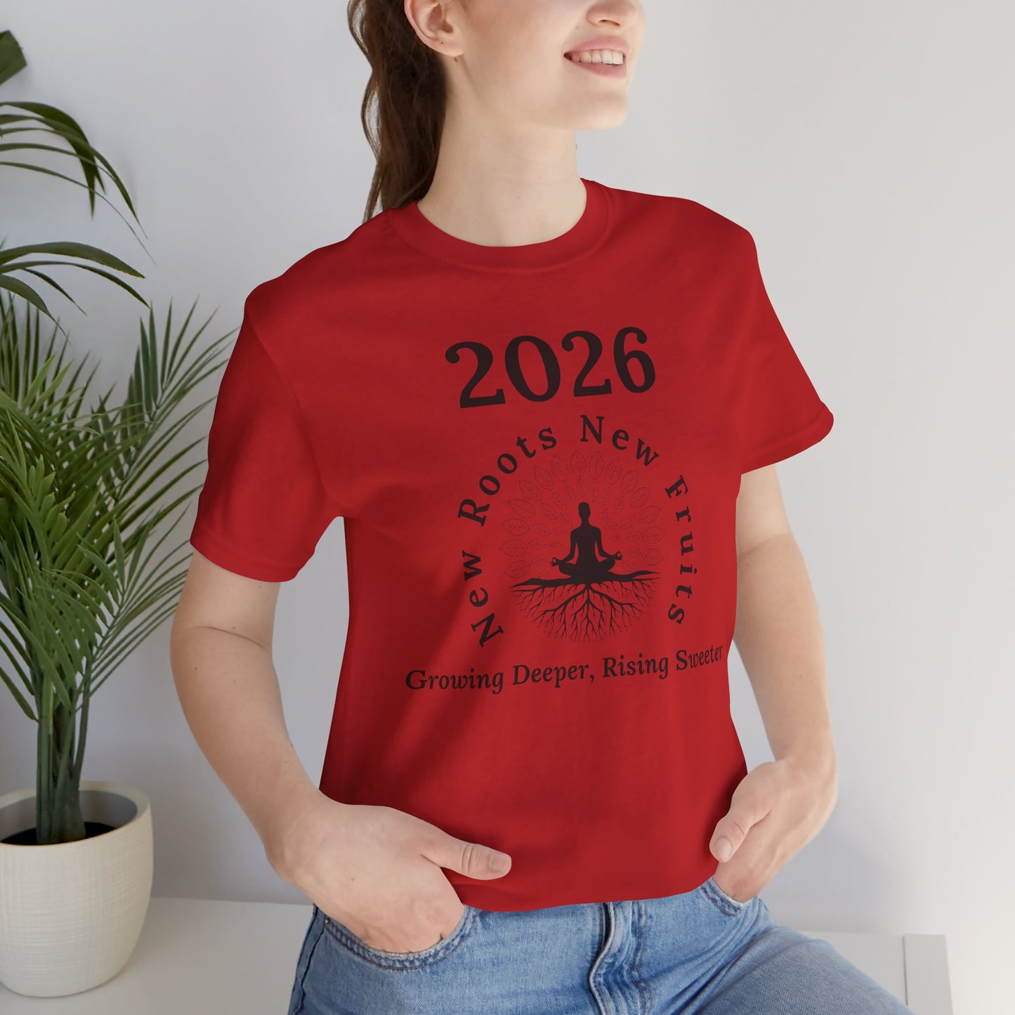 2026 New Roots New Fruits Tee — "Growing Deeper, Rising Sweeter" Mindfulness T‑Shirt