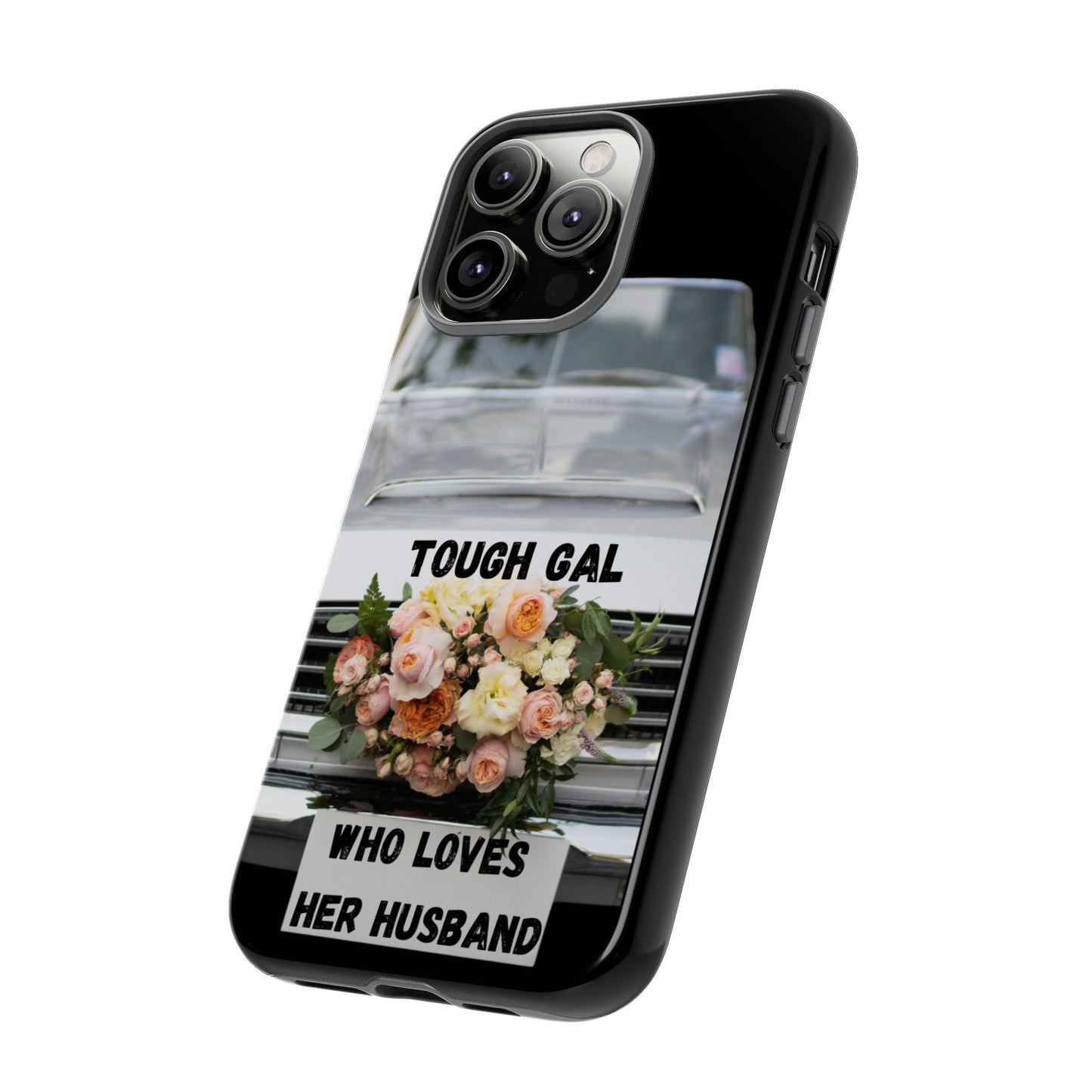 Phone Case iPhone 16/15/14 - Tough Gal Who Loves Her Husband Tough Case