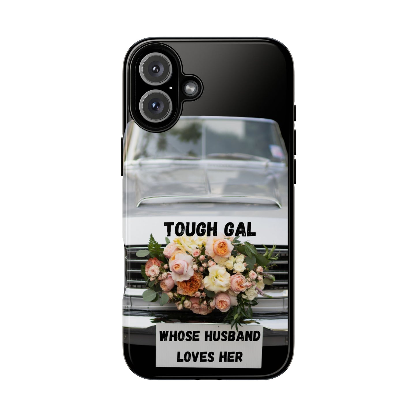 Phone Case iPhone 16/15/14 - Tough Gal Whose Husband Loves Her Tough Case