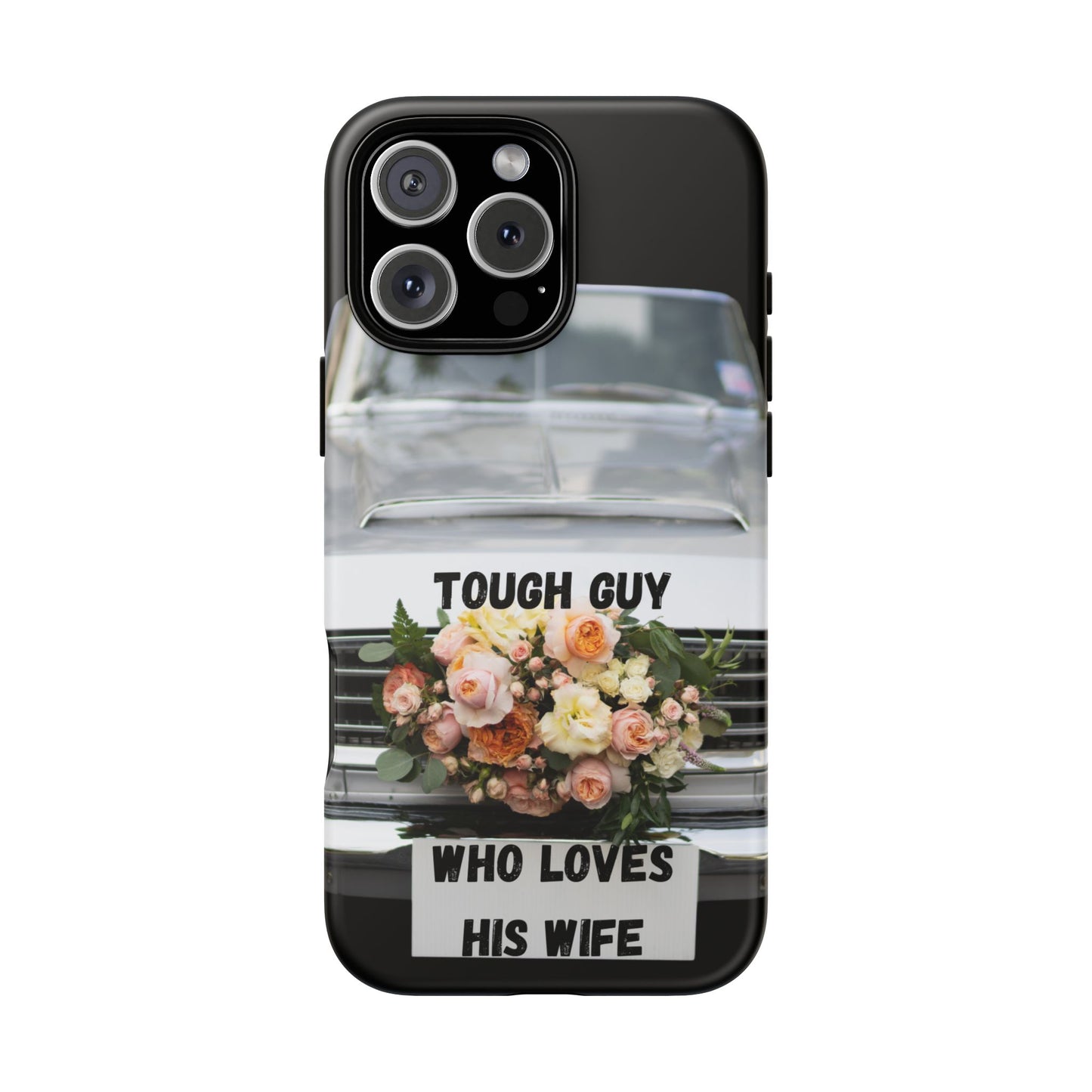 Phone Case iPhone 16/15/14 - Tough Guy Who Loves His Wife Tough Case
