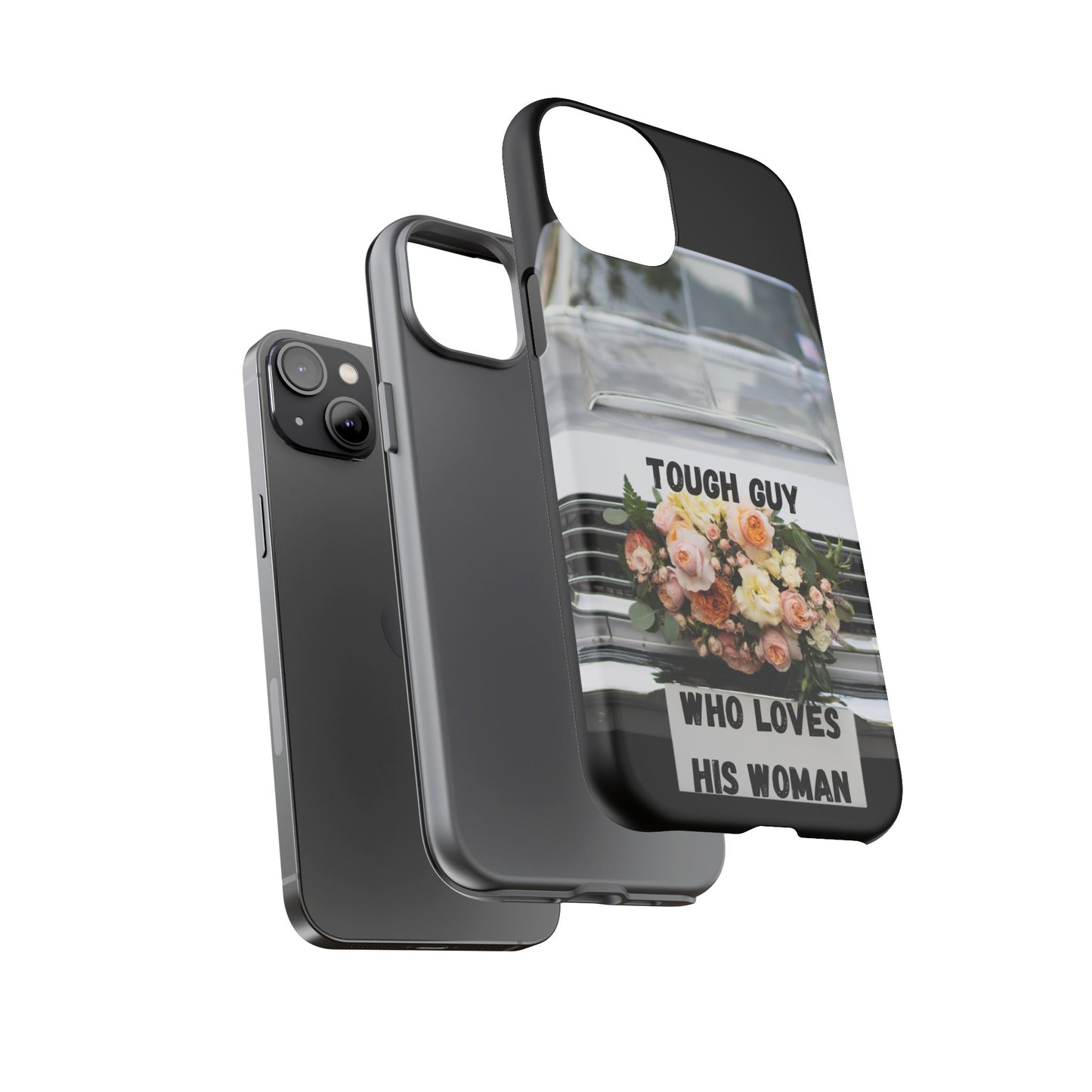 Phone Case iPhone 16/15/14 - Tough Guy Who Loves His Woman Tough Case