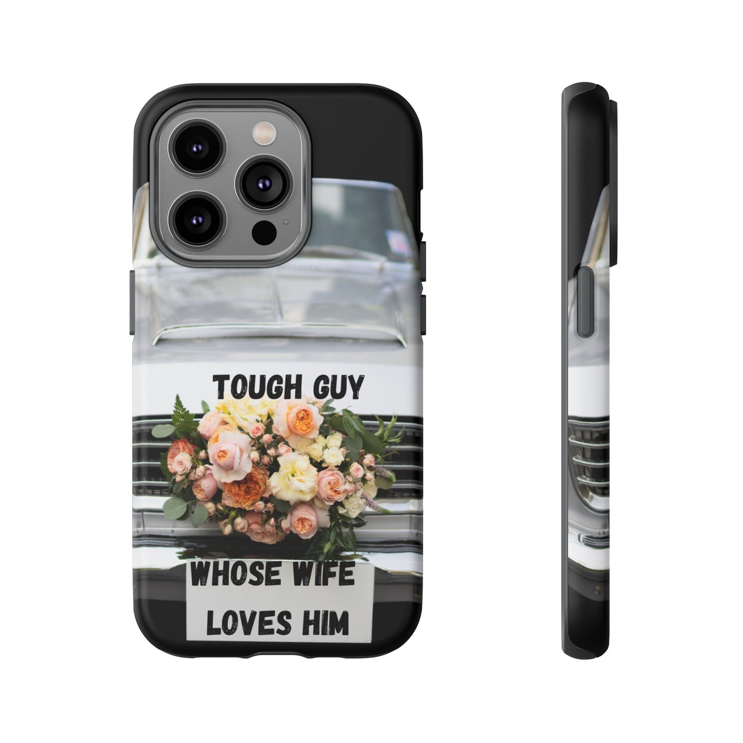 Phone Case iPhone 16/15/14 - Tough Guy Whose Wife Loves Him Tough Case