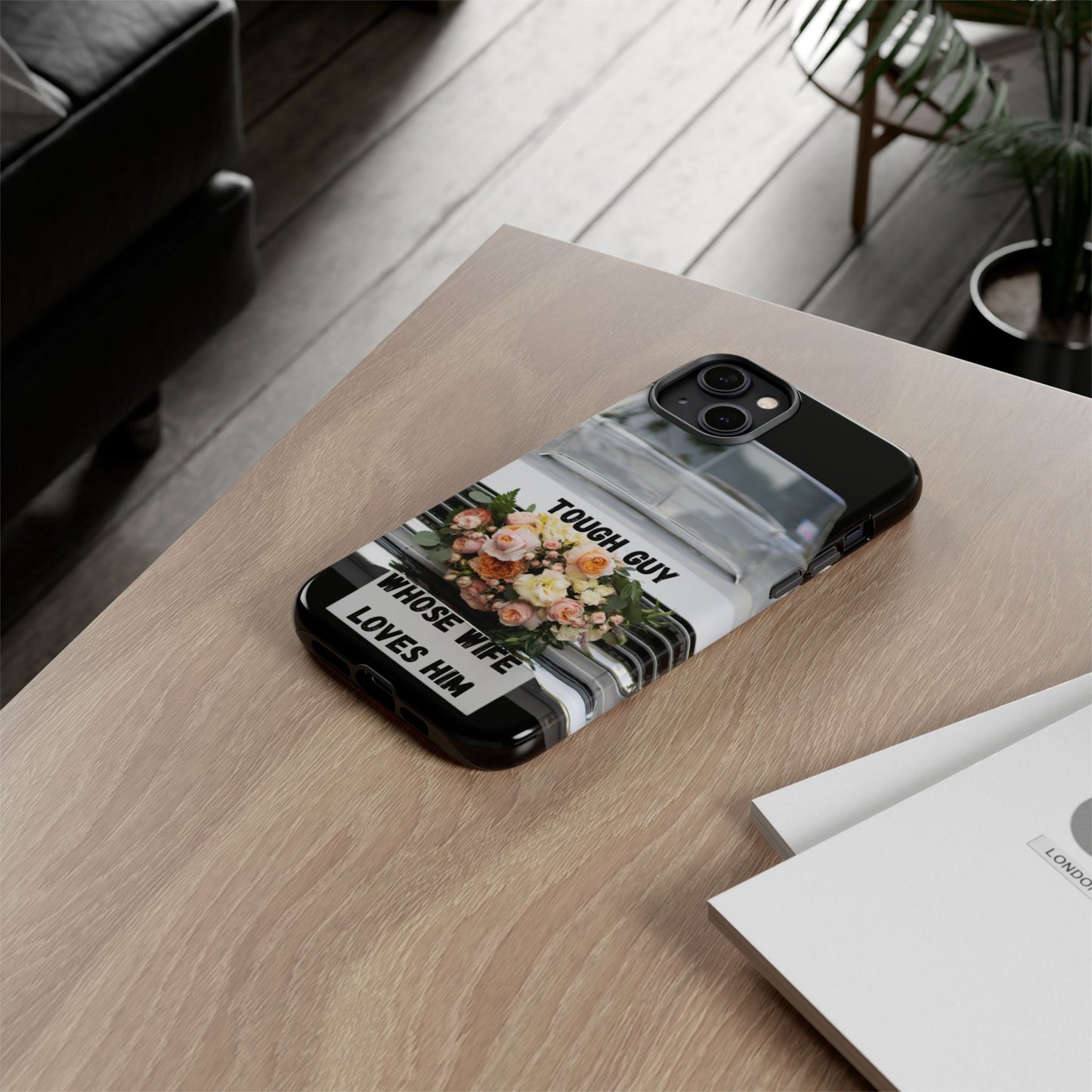 Phone Case iPhone 16/15/14 - Tough Guy Whose Wife Loves Him Tough Case