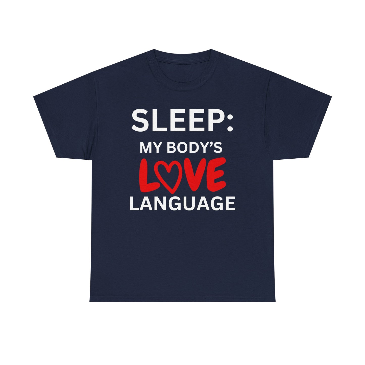 T-Shirt Sleep: My Body's Love Language