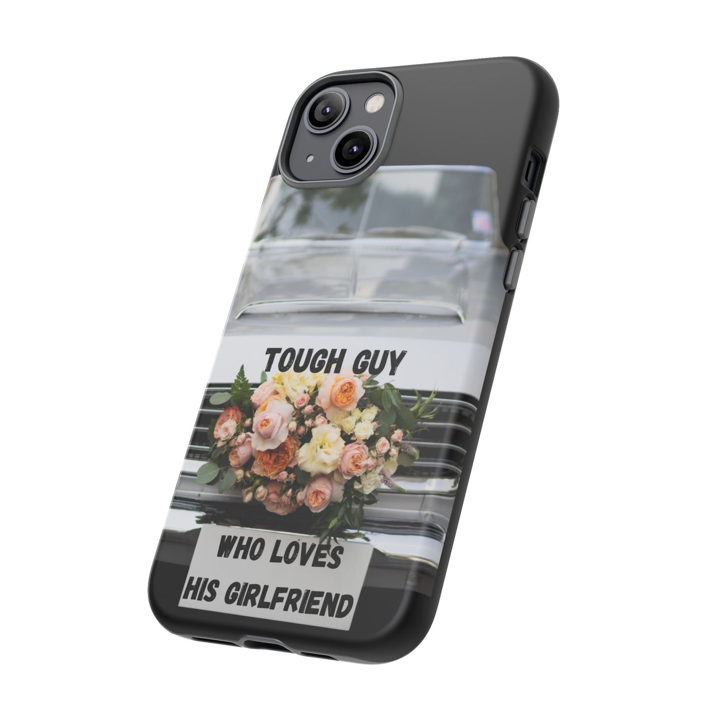 Phone Case iPhone 16/15/14 - Tough Guy Who Loves His Girlfriend Tough Case