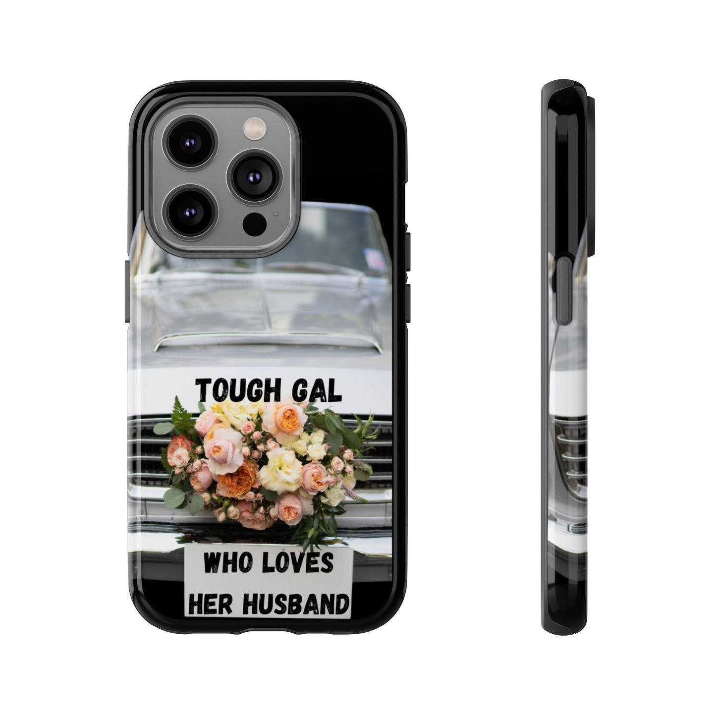 Phone Case iPhone 16/15/14 - Tough Gal Who Loves Her Husband Tough Case