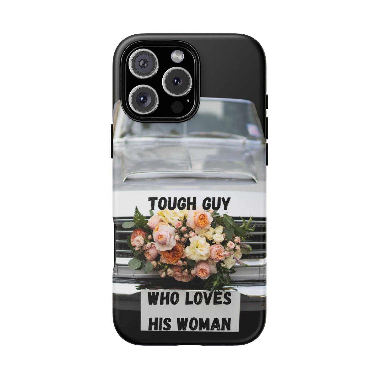 Phone Case iPhone 16/15/14 - Tough Guy Who Loves His Woman Tough Case