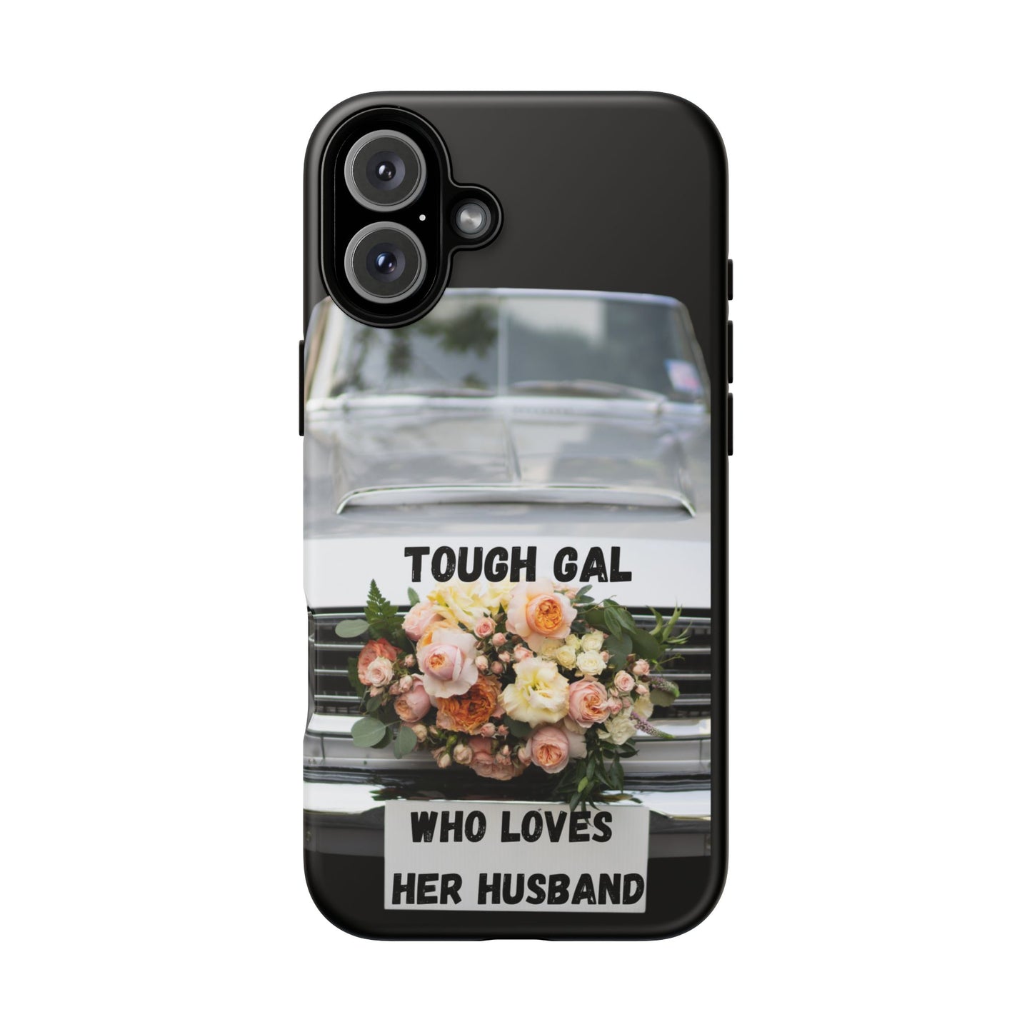 Phone Case iPhone 16/15/14 - Tough Gal Who Loves Her Husband Tough Case
