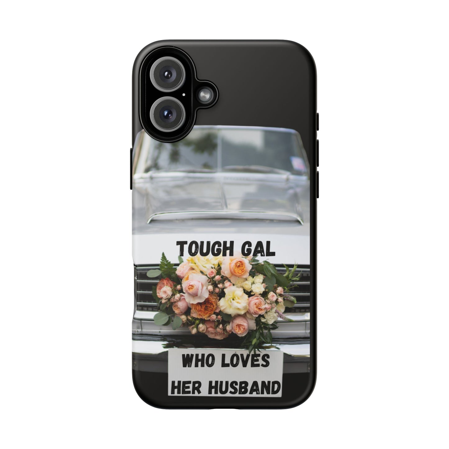 Phone Case iPhone 16/15/14 - Tough Gal Who Loves Her Husband Tough Case