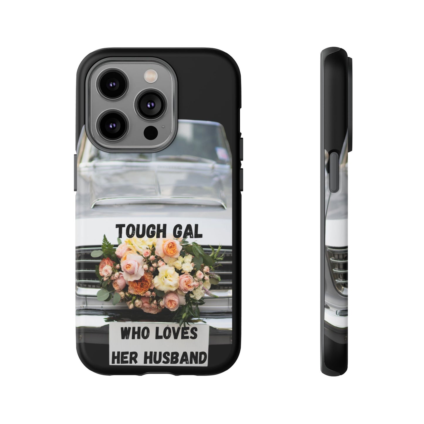 Phone Case iPhone 16/15/14 - Tough Gal Who Loves Her Husband Tough Case