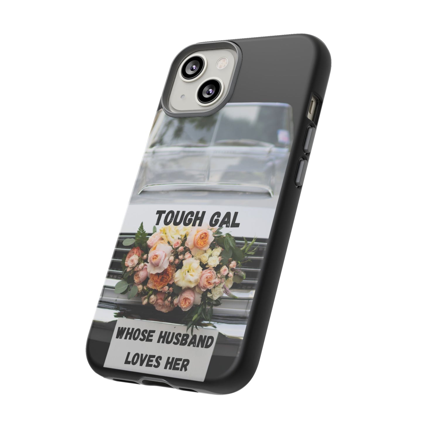 Phone Case iPhone 16/15/14 - Tough Gal Whose Husband Loves Her Tough Case