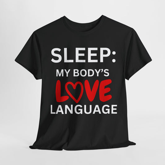 T-Shirt Sleep: My Body's Love Language