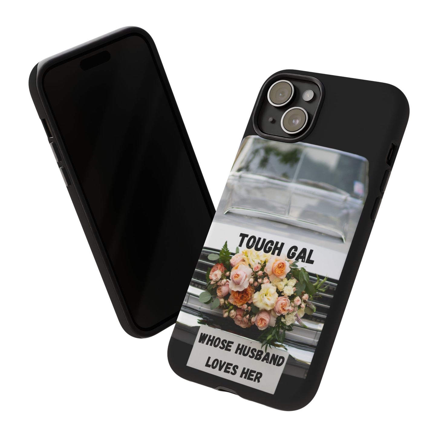 Phone Case iPhone 16/15/14 - Tough Gal Whose Husband Loves Her Tough Case