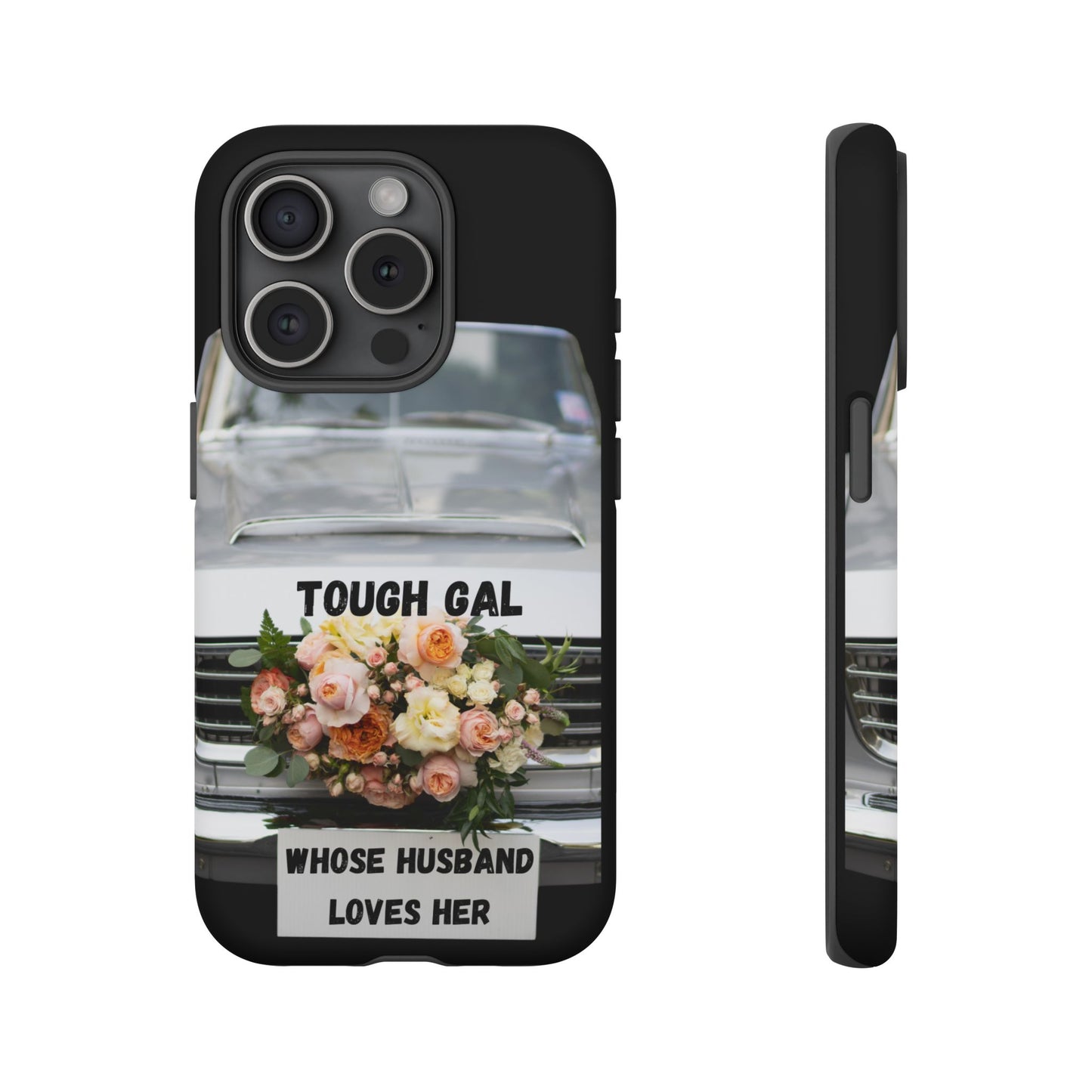 Phone Case iPhone 16/15/14 - Tough Gal Whose Husband Loves Her Tough Case