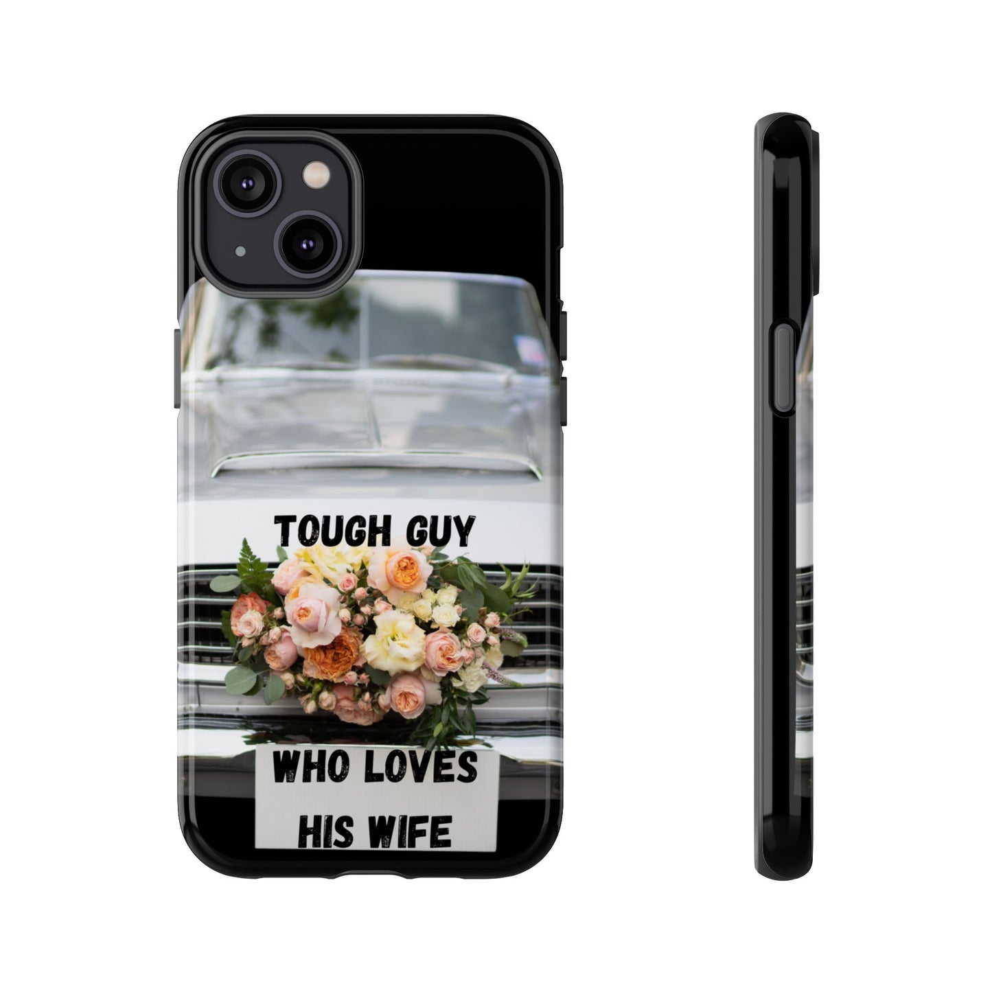 Phone Case iPhone 16/15/14 - Tough Guy Who Loves His Wife Tough Case