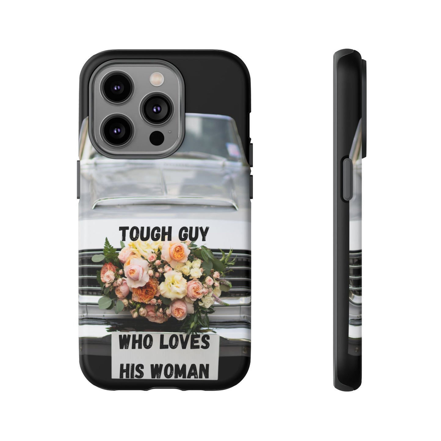 Phone Case iPhone 16/15/14 - Tough Guy Who Loves His Woman Tough Case