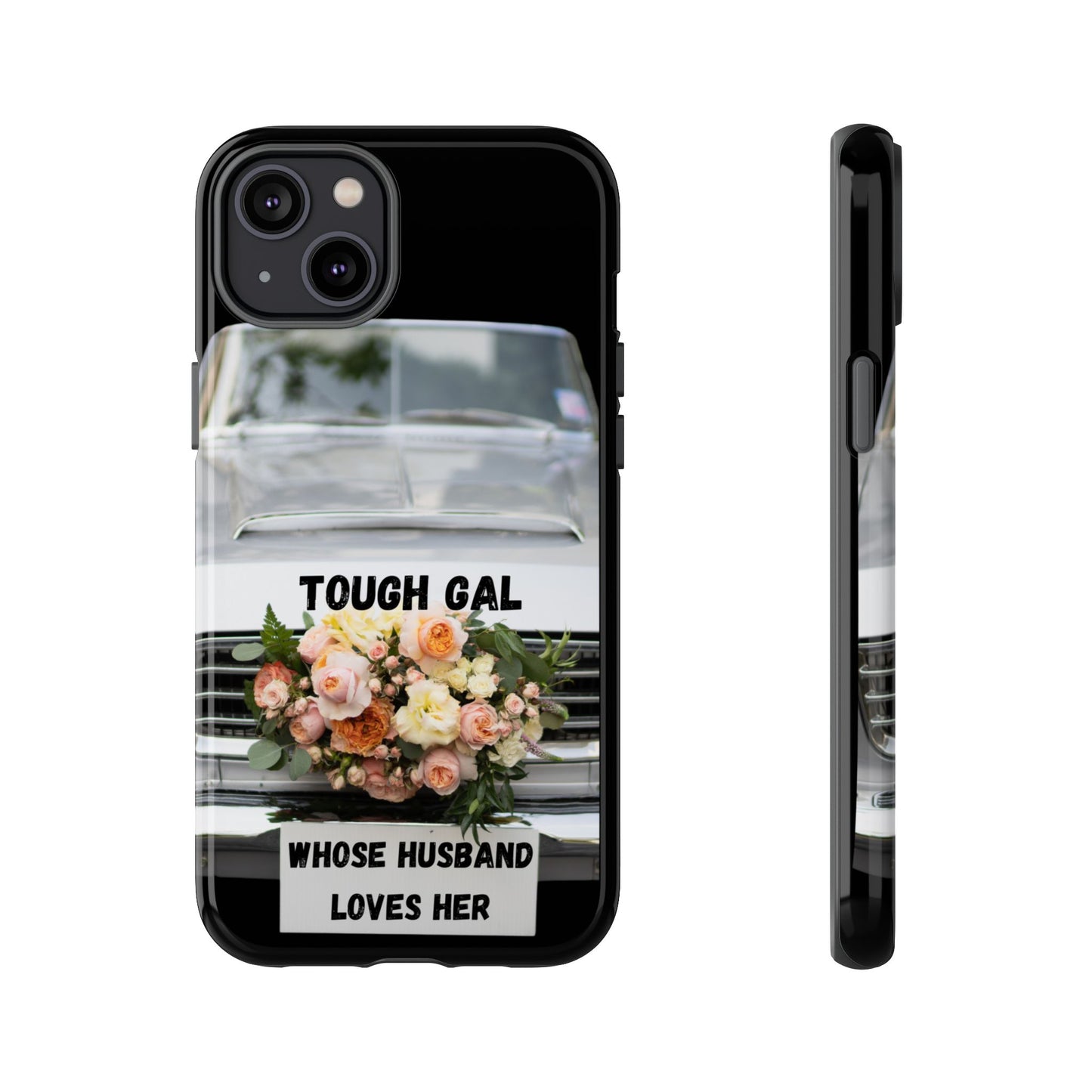 Phone Case iPhone 16/15/14 - Tough Gal Whose Husband Loves Her Tough Case
