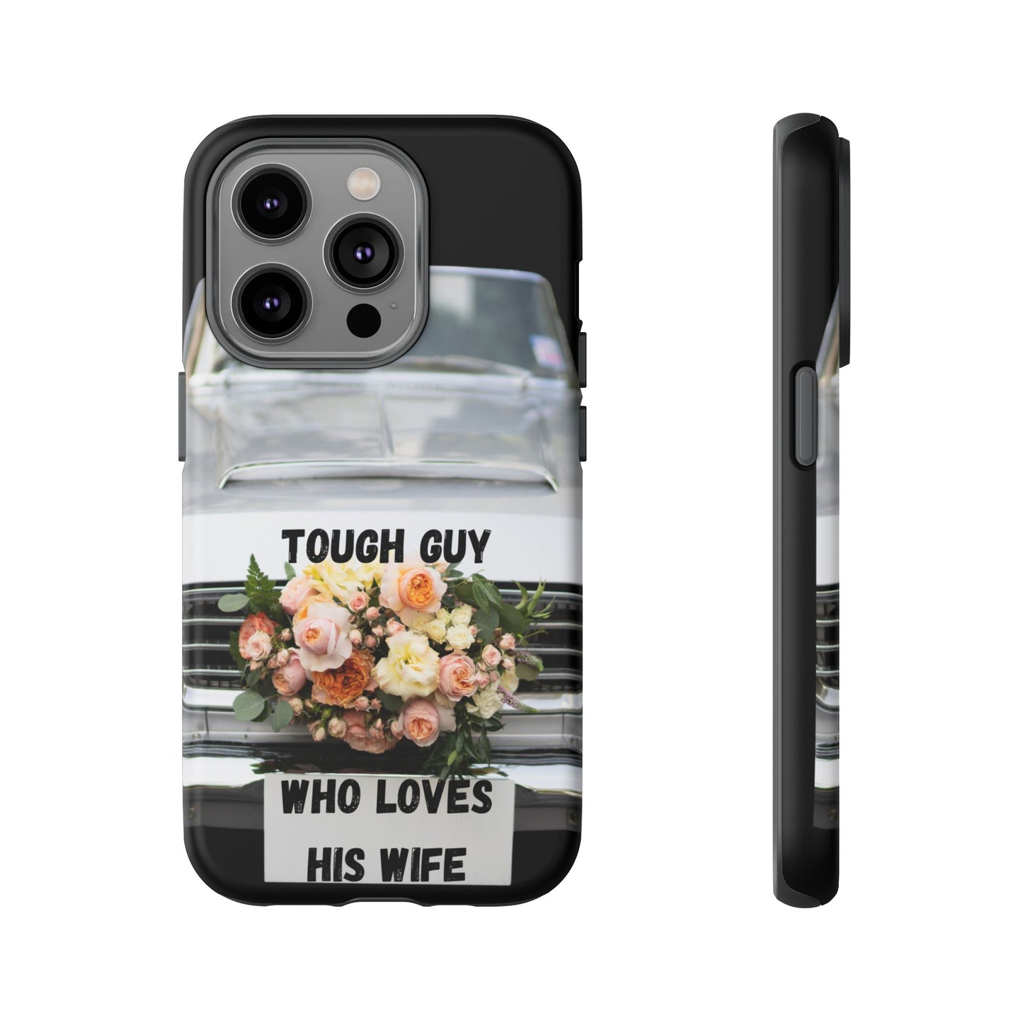 Phone Case iPhone 16/15/14 - Tough Guy Who Loves His Wife Tough Case