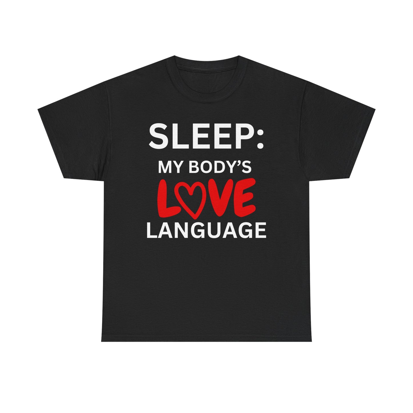 T-Shirt Sleep: My Body's Love Language