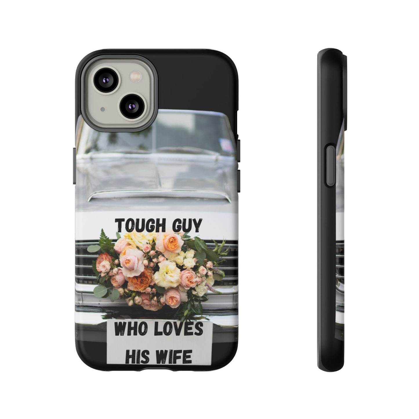 Phone Case iPhone 16/15/14 - Tough Guy Who Loves His Wife Tough Case