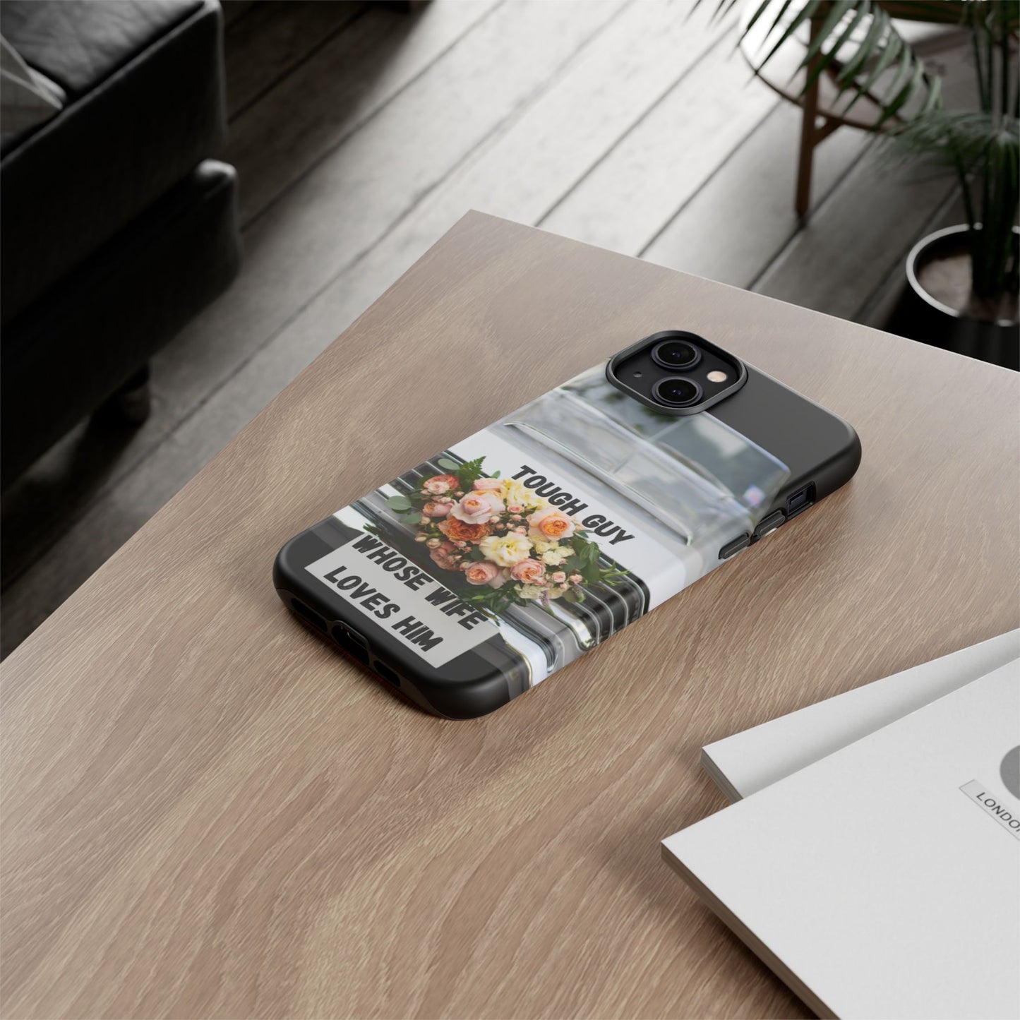 Phone Case iPhone 16/15/14 - Tough Guy Whose Wife Loves Him Tough Case