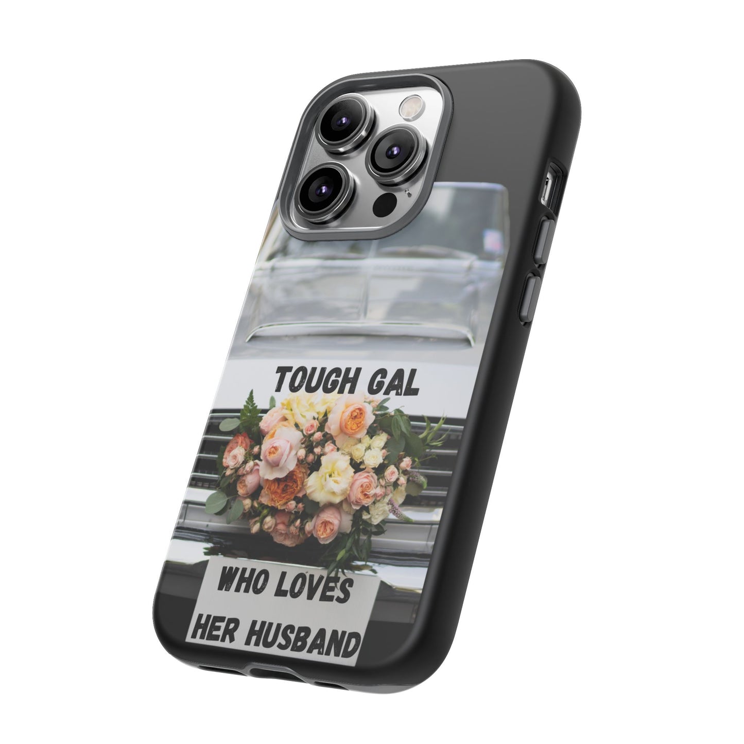 Phone Case iPhone 16/15/14 - Tough Gal Who Loves Her Husband Tough Case