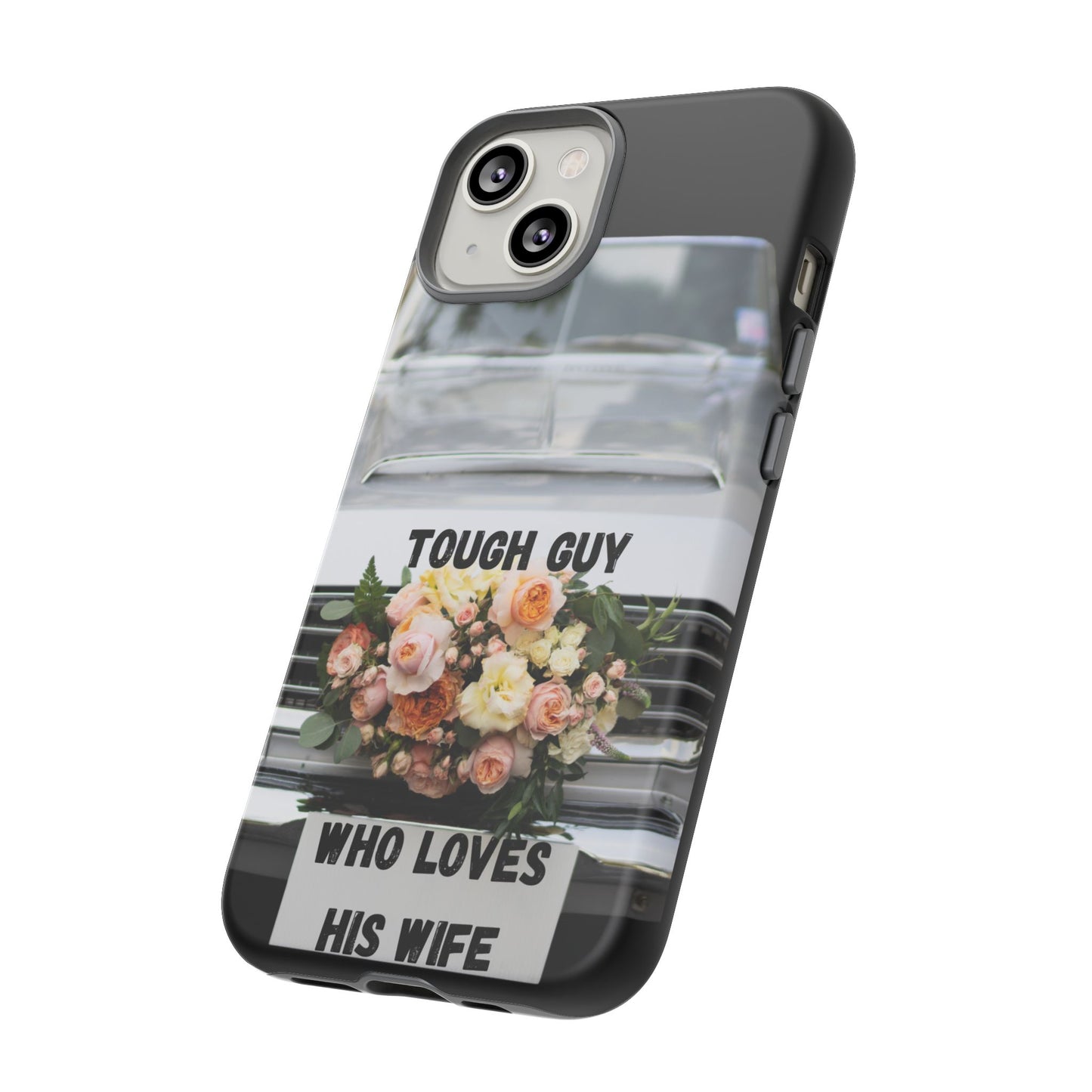 Phone Case iPhone 16/15/14 - Tough Guy Who Loves His Wife Tough Case