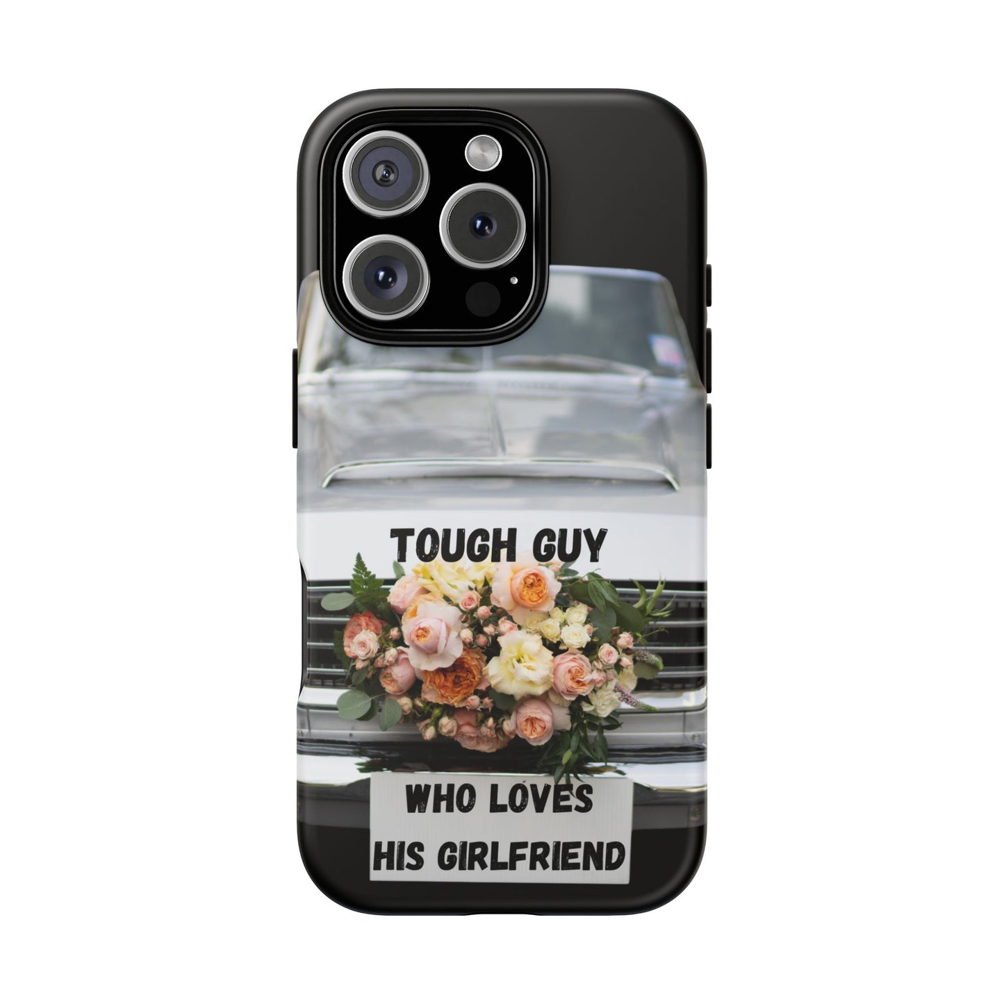 Phone Case iPhone 16/15/14 - Tough Guy Who Loves His Girlfriend Tough Case