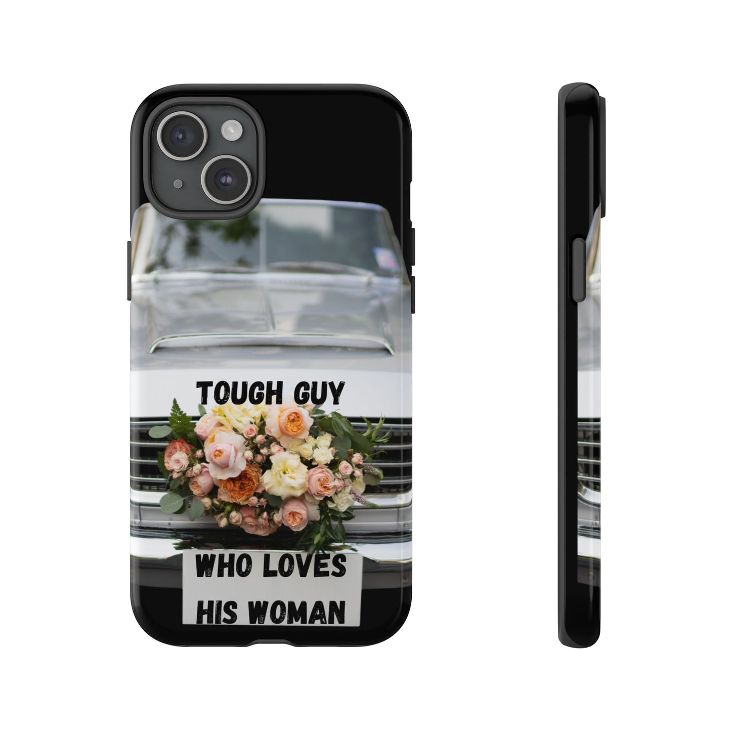 Phone Case iPhone 16/15/14 - Tough Guy Who Loves His Woman Tough Case
