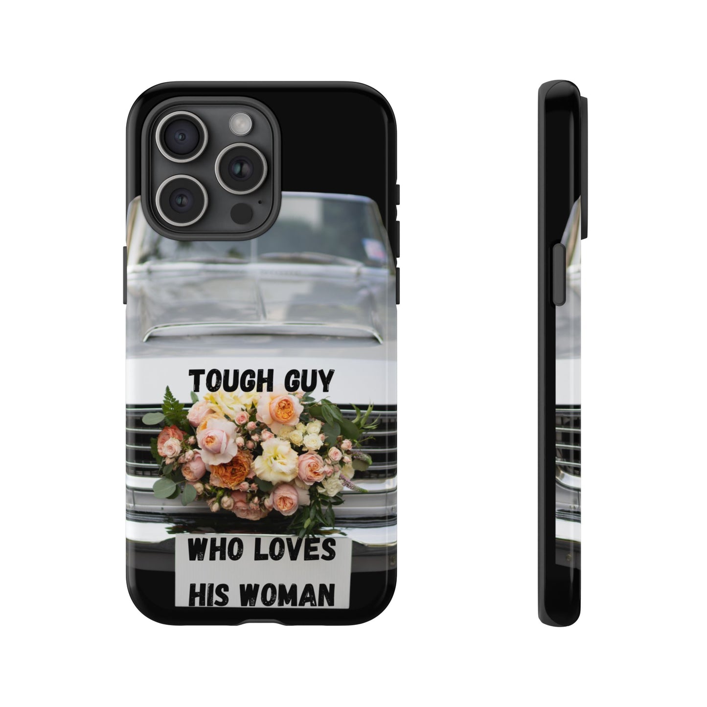 Phone Case iPhone 16/15/14 - Tough Guy Who Loves His Woman Tough Case