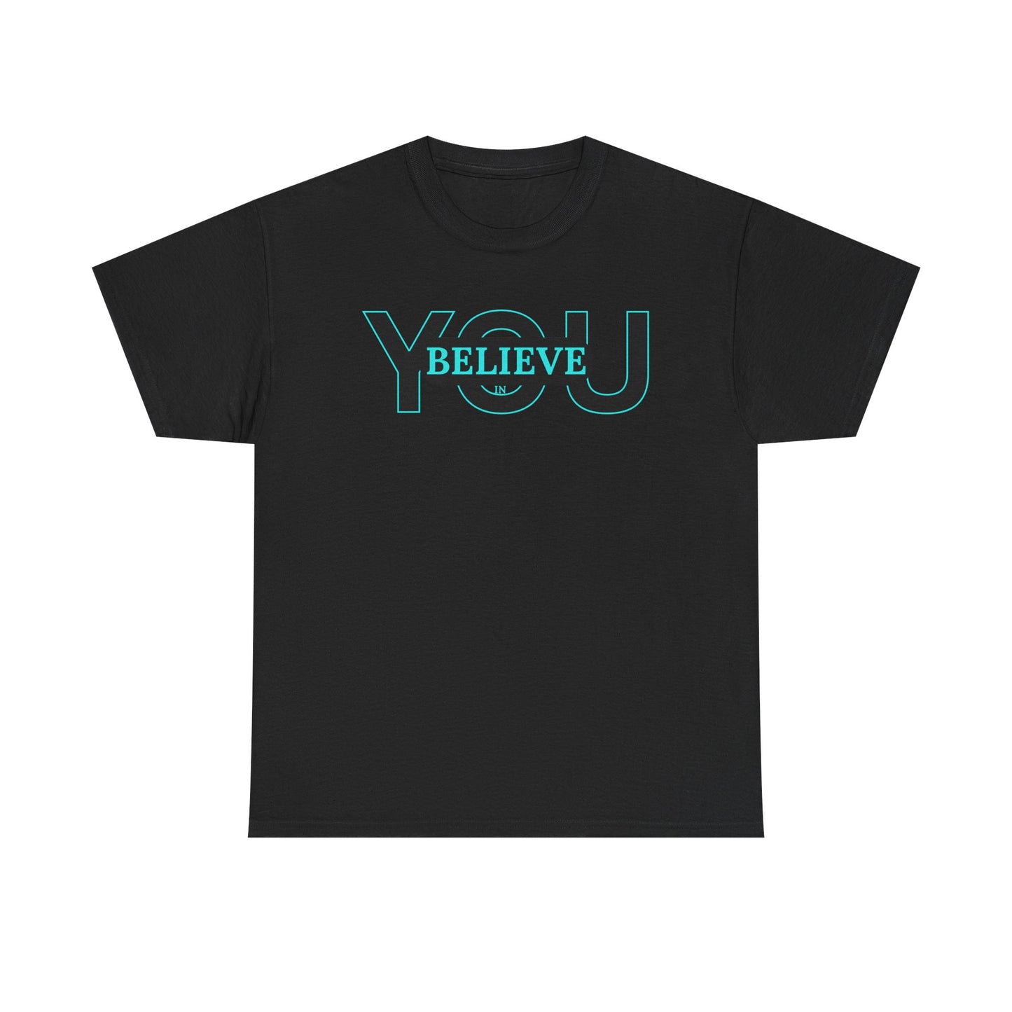 Believe in You (Blue) - Motivational T-Shirt Unisex Tee
