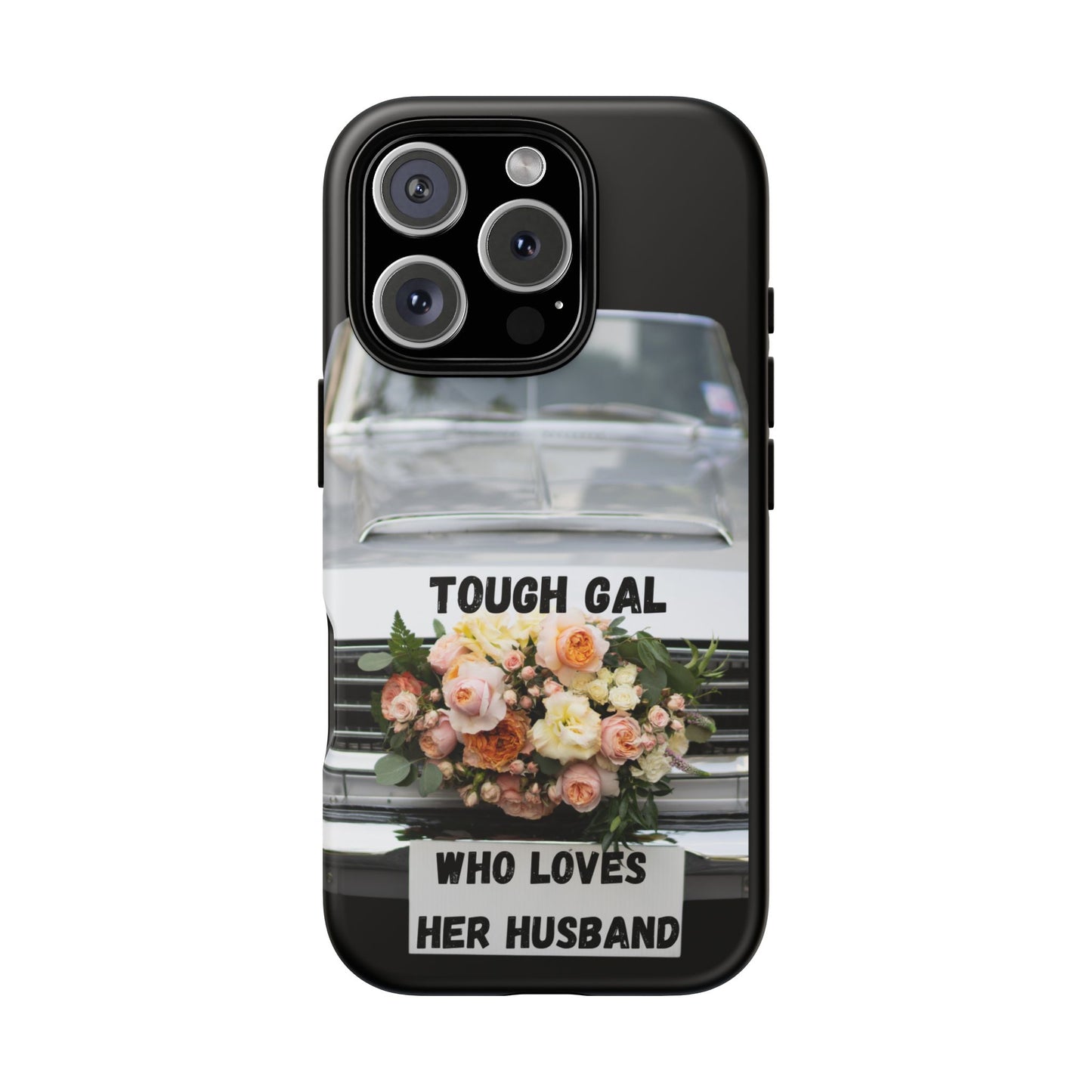 Phone Case iPhone 16/15/14 - Tough Gal Who Loves Her Husband Tough Case