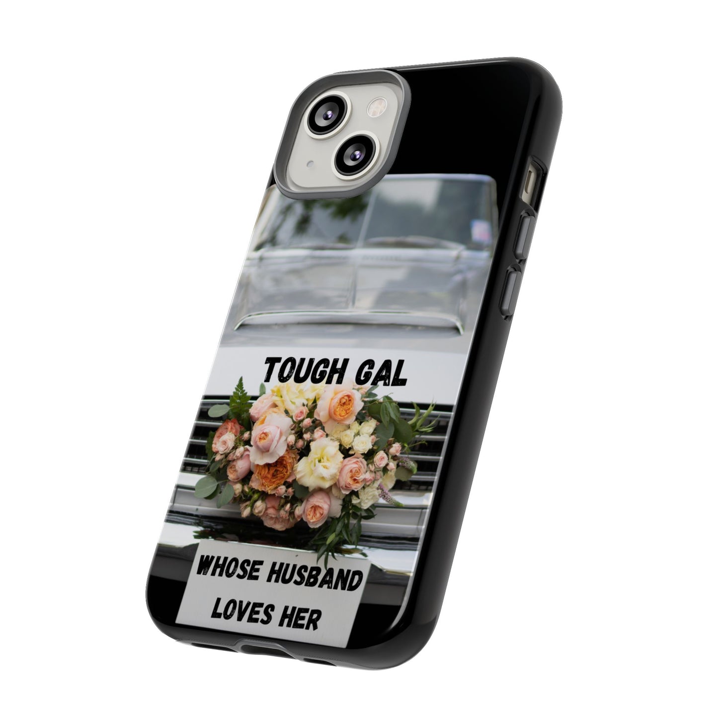 Phone Case iPhone 16/15/14 - Tough Gal Whose Husband Loves Her Tough Case