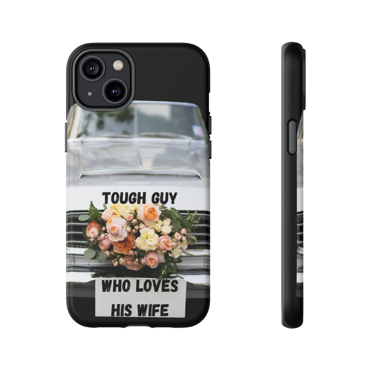 Phone Case iPhone 16/15/14 - Tough Guy Who Loves His Wife Tough Case