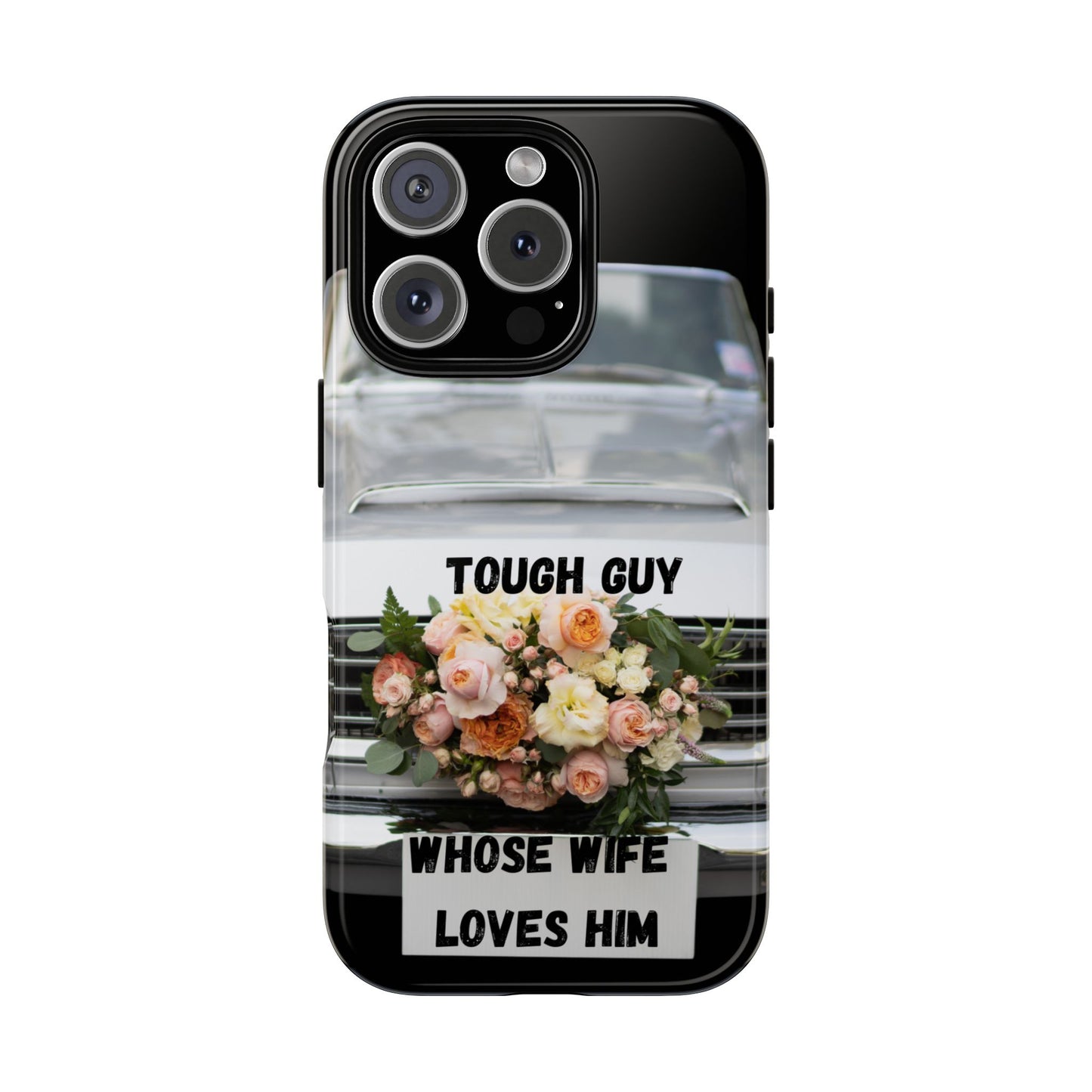 Phone Case iPhone 16/15/14 - Tough Guy Whose Wife Loves Him Tough Case