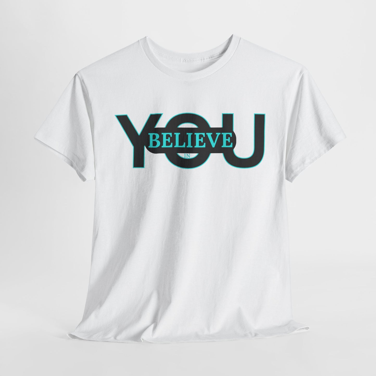 Believe in You (Blue) - Motivational T-Shirt Unisex Tee
