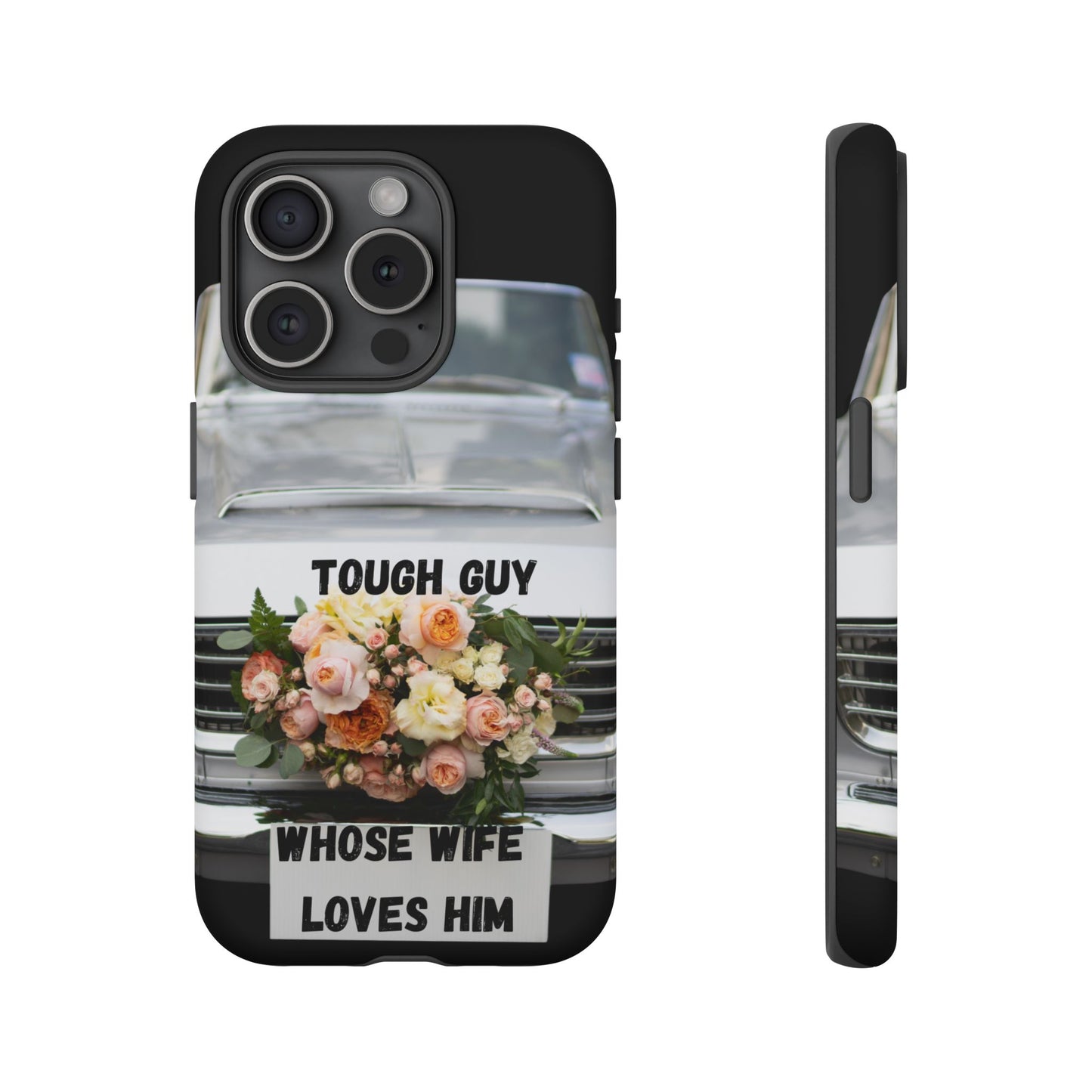 Phone Case iPhone 16/15/14 - Tough Guy Whose Wife Loves Him Tough Case