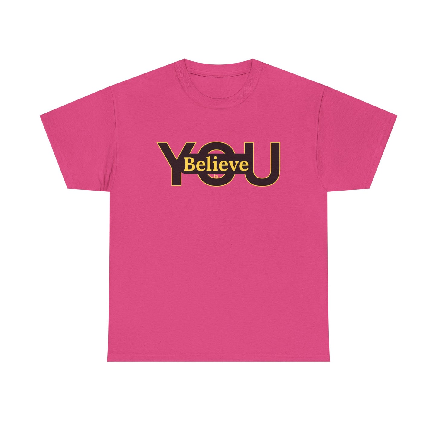 Believe in You (Gold) - Motivational T-Shirt Unisex Tee