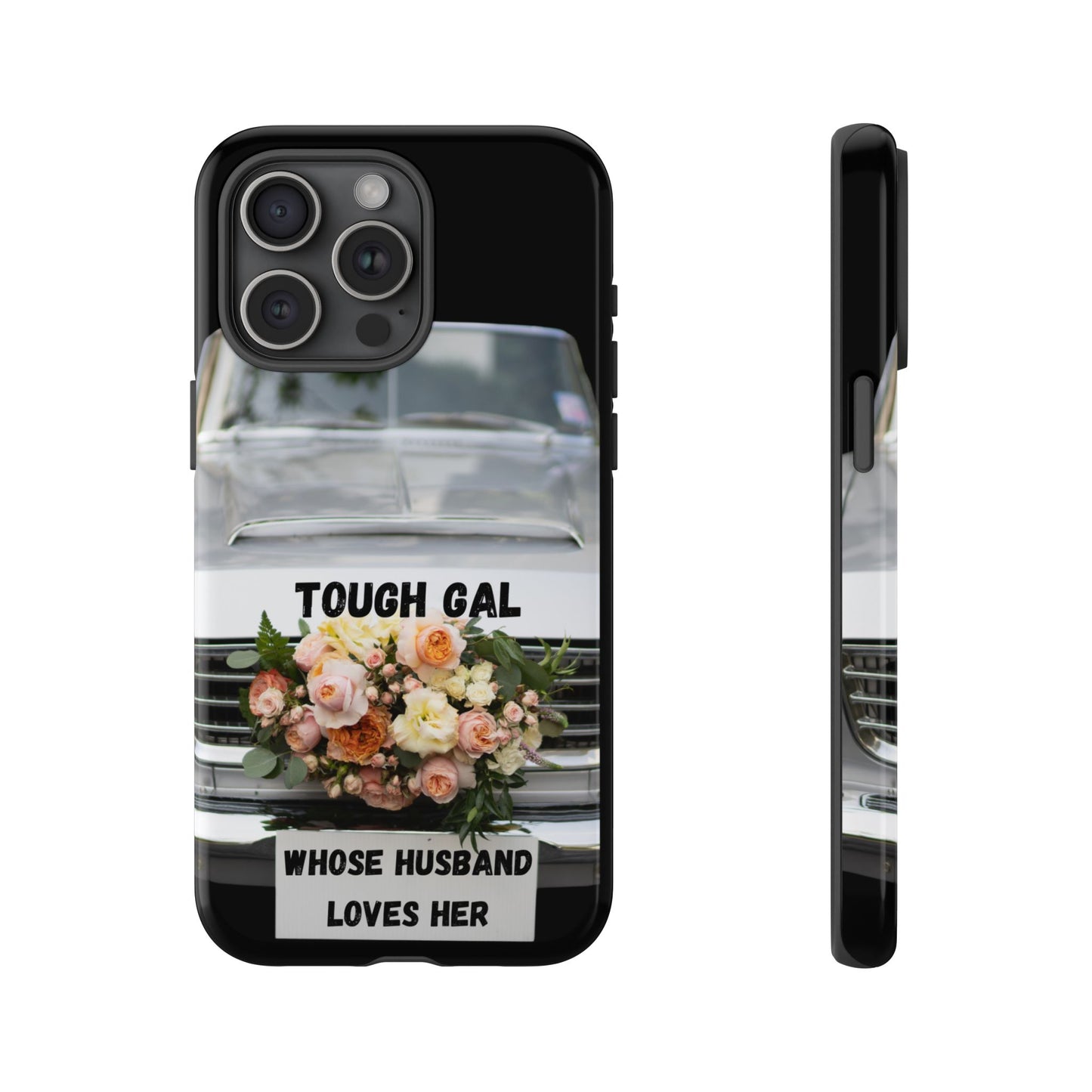 Phone Case iPhone 16/15/14 - Tough Gal Whose Husband Loves Her Tough Case