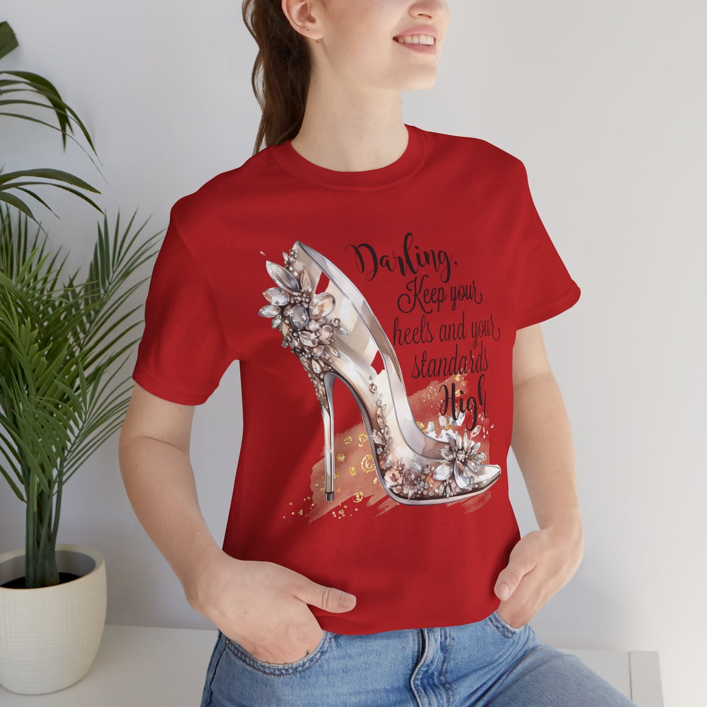 Keep Your Heels & Your Standards High Feminine Statement T-Shirt