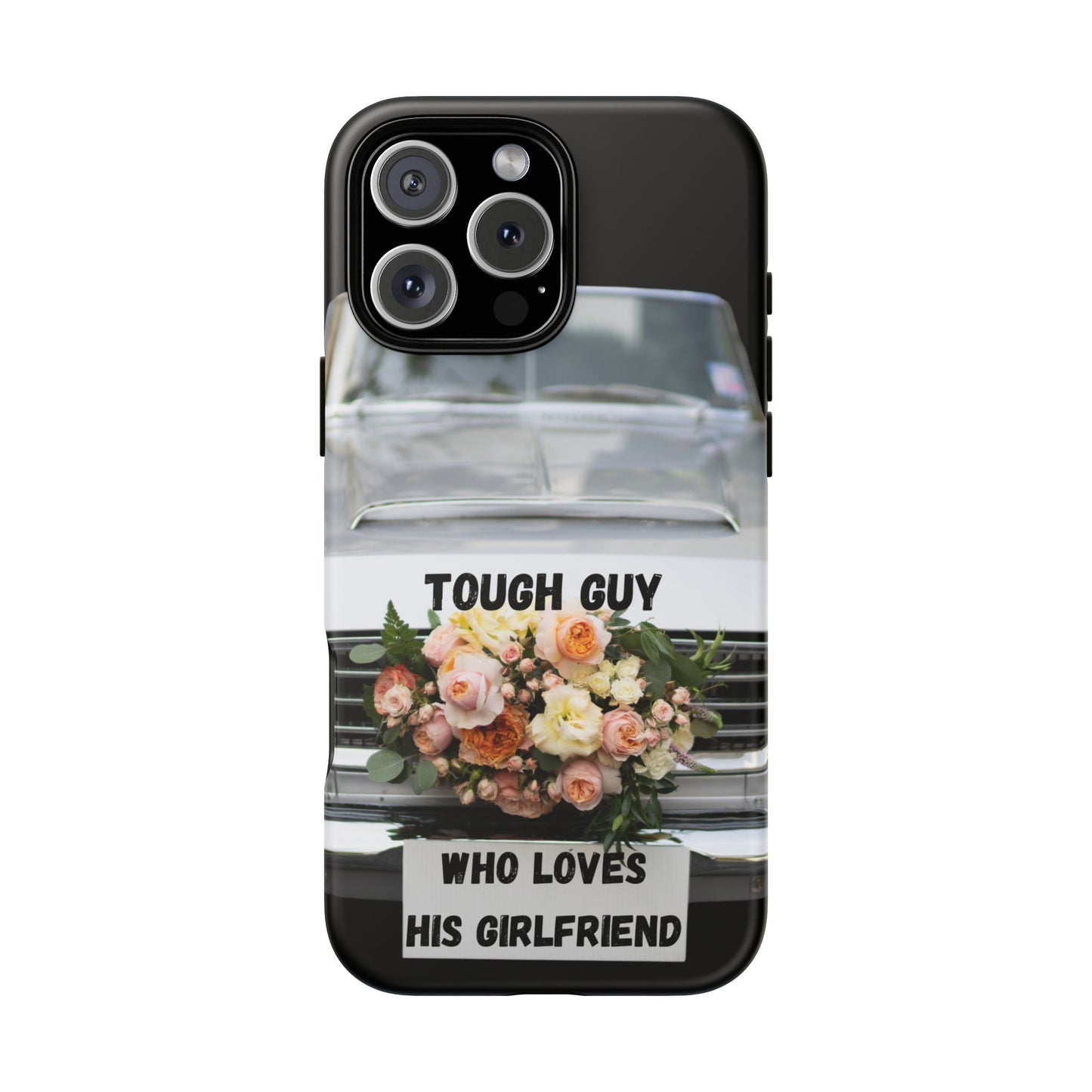 Phone Case iPhone 16/15/14 - Tough Guy Who Loves His Girlfriend Tough Case