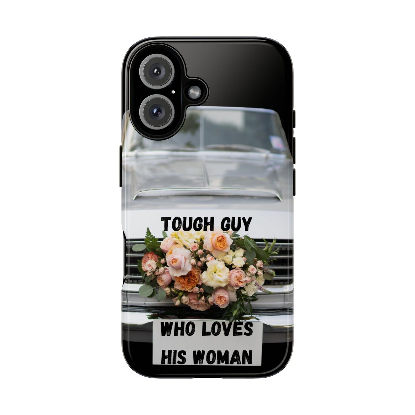 Phone Case iPhone 16/15/14 - Tough Guy Who Loves His Woman Tough Case