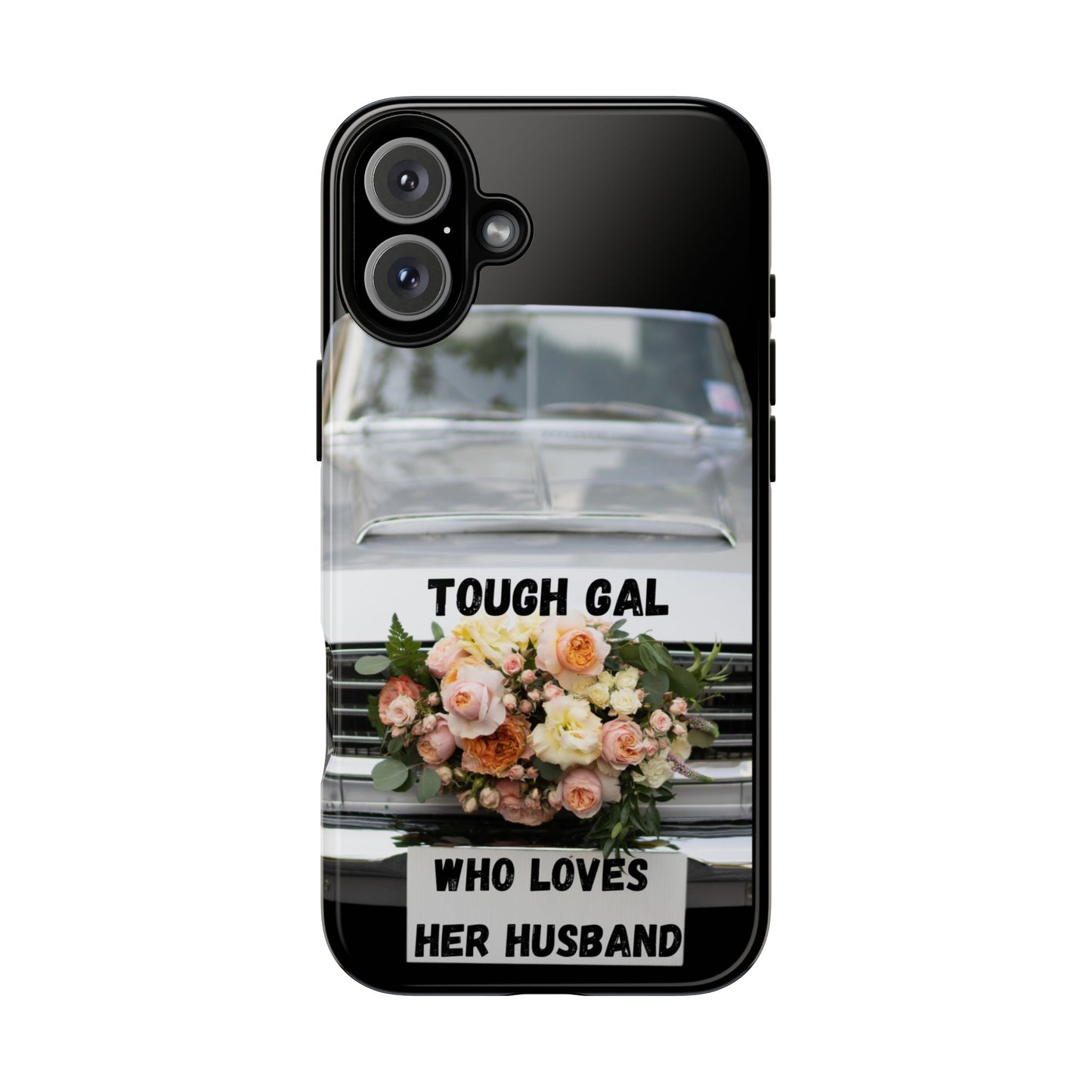 Phone Case iPhone 16/15/14 - Tough Gal Who Loves Her Husband Tough Case