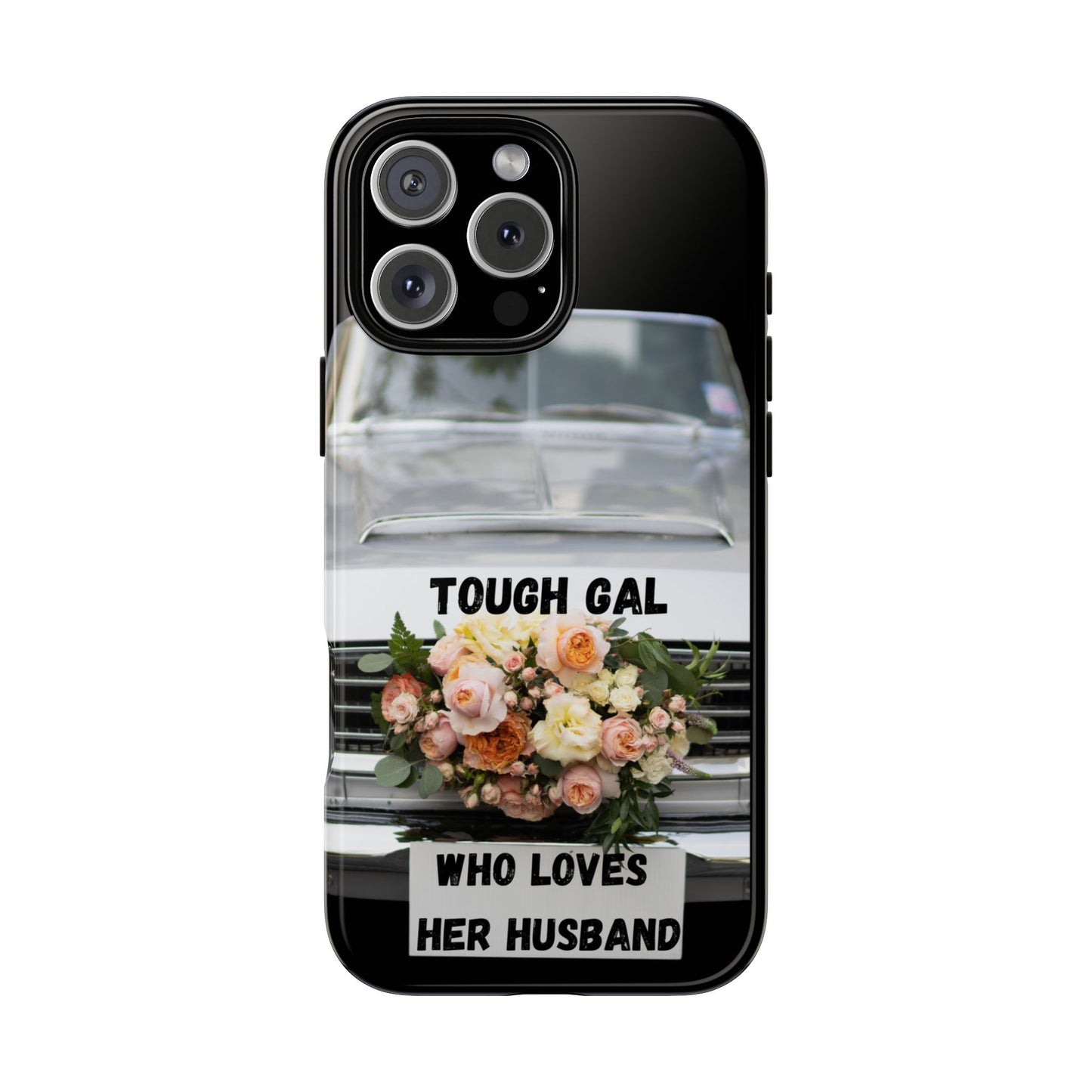 Phone Case iPhone 16/15/14 - Tough Gal Who Loves Her Husband Tough Case