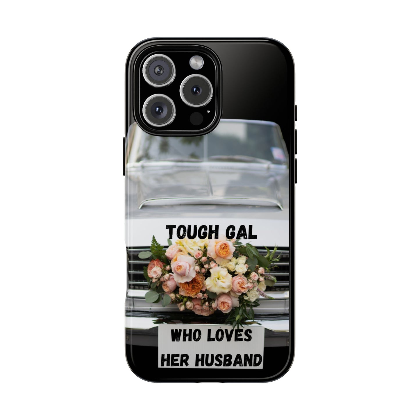 Phone Case iPhone 16/15/14 - Tough Gal Who Loves Her Husband Tough Case
