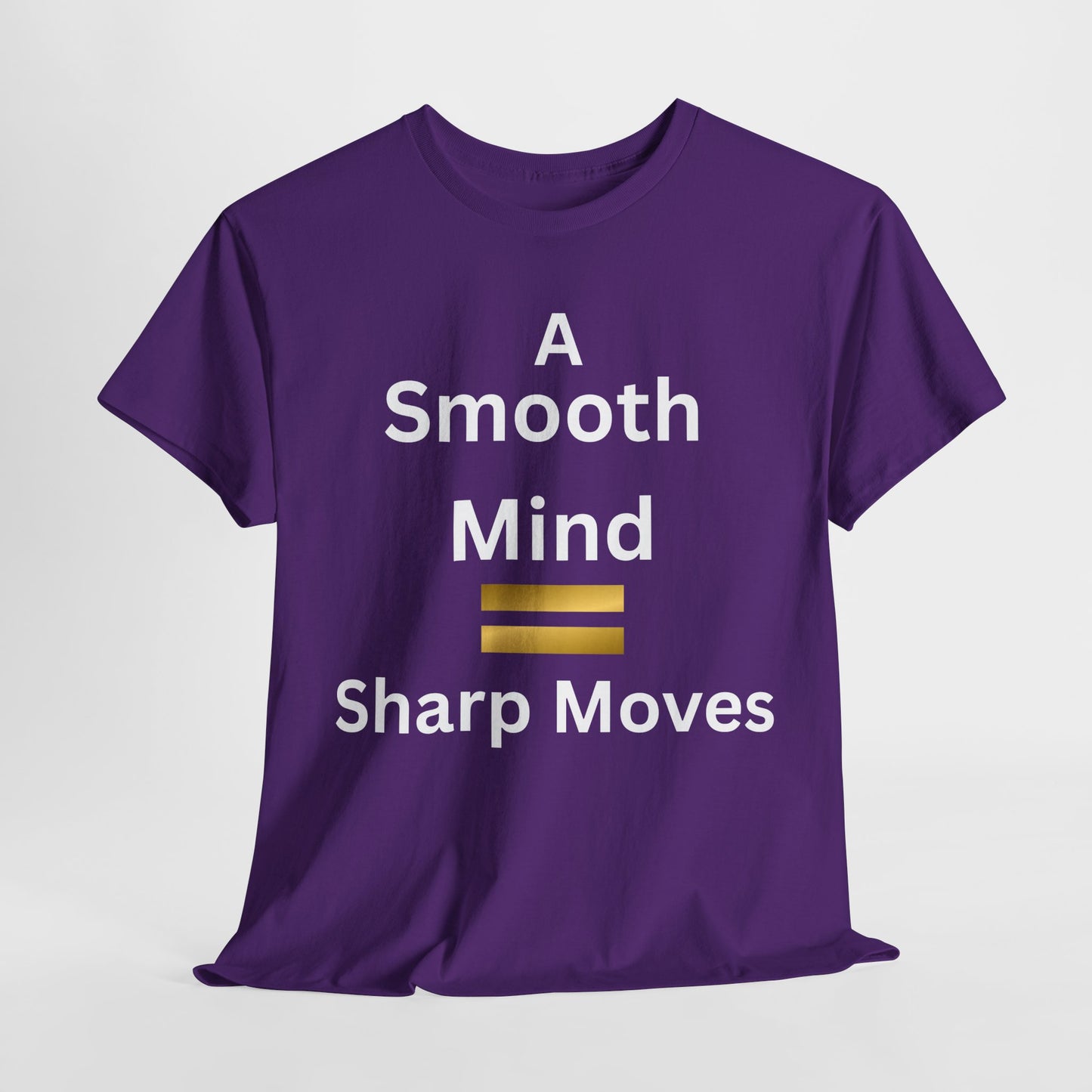 T-Shirt - A Smooth Mind = Sharp Moves