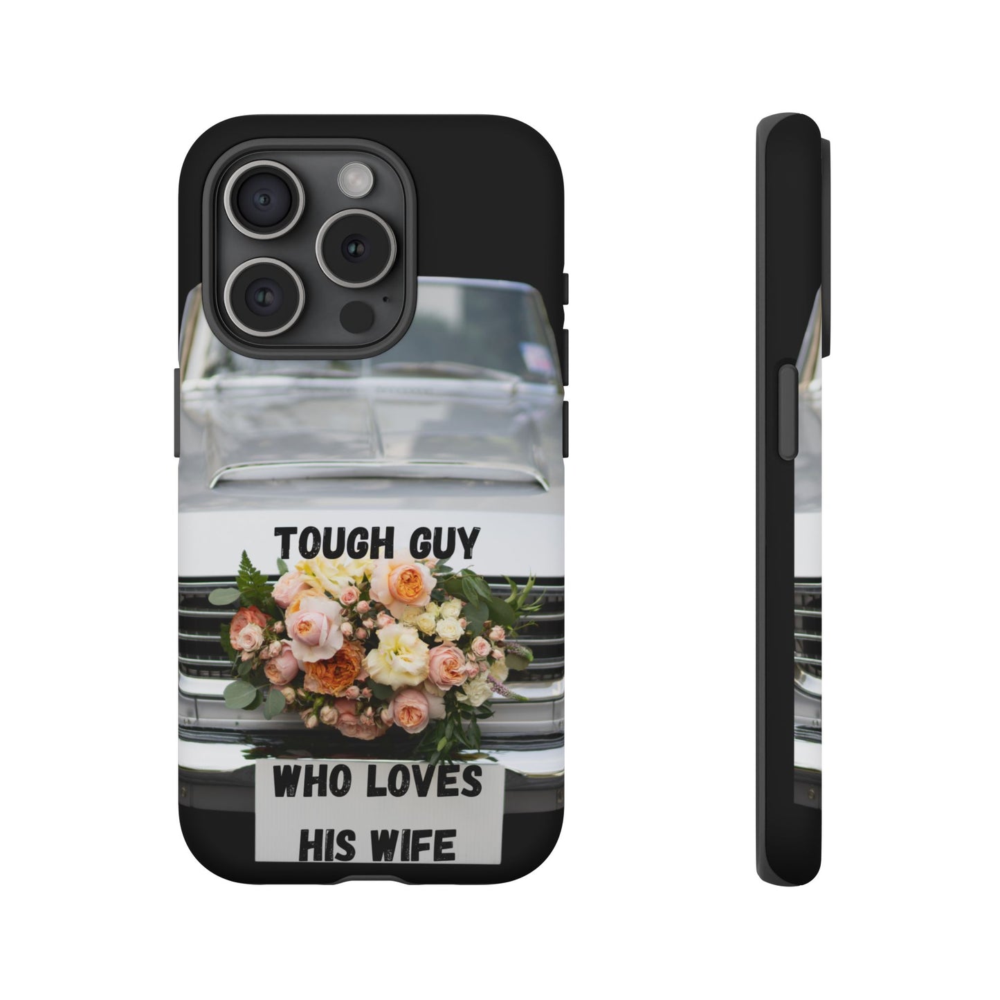 Phone Case iPhone 16/15/14 - Tough Guy Who Loves His Wife Tough Case