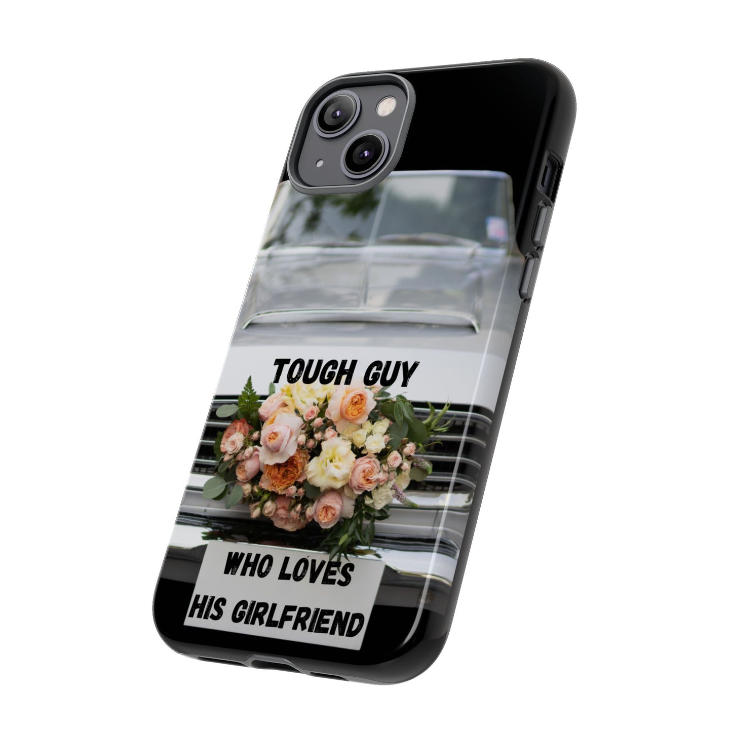 Phone Case iPhone 16/15/14 - Tough Guy Who Loves His Girlfriend Tough Case