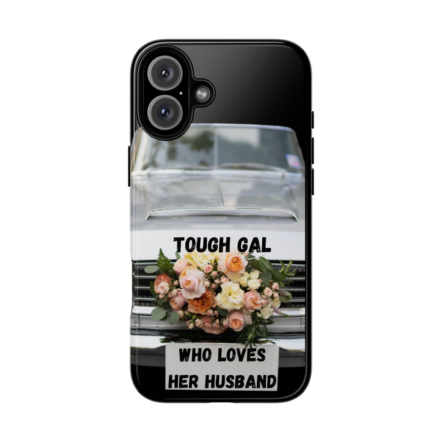 Phone Case iPhone 16/15/14 - Tough Gal Who Loves Her Husband Tough Case