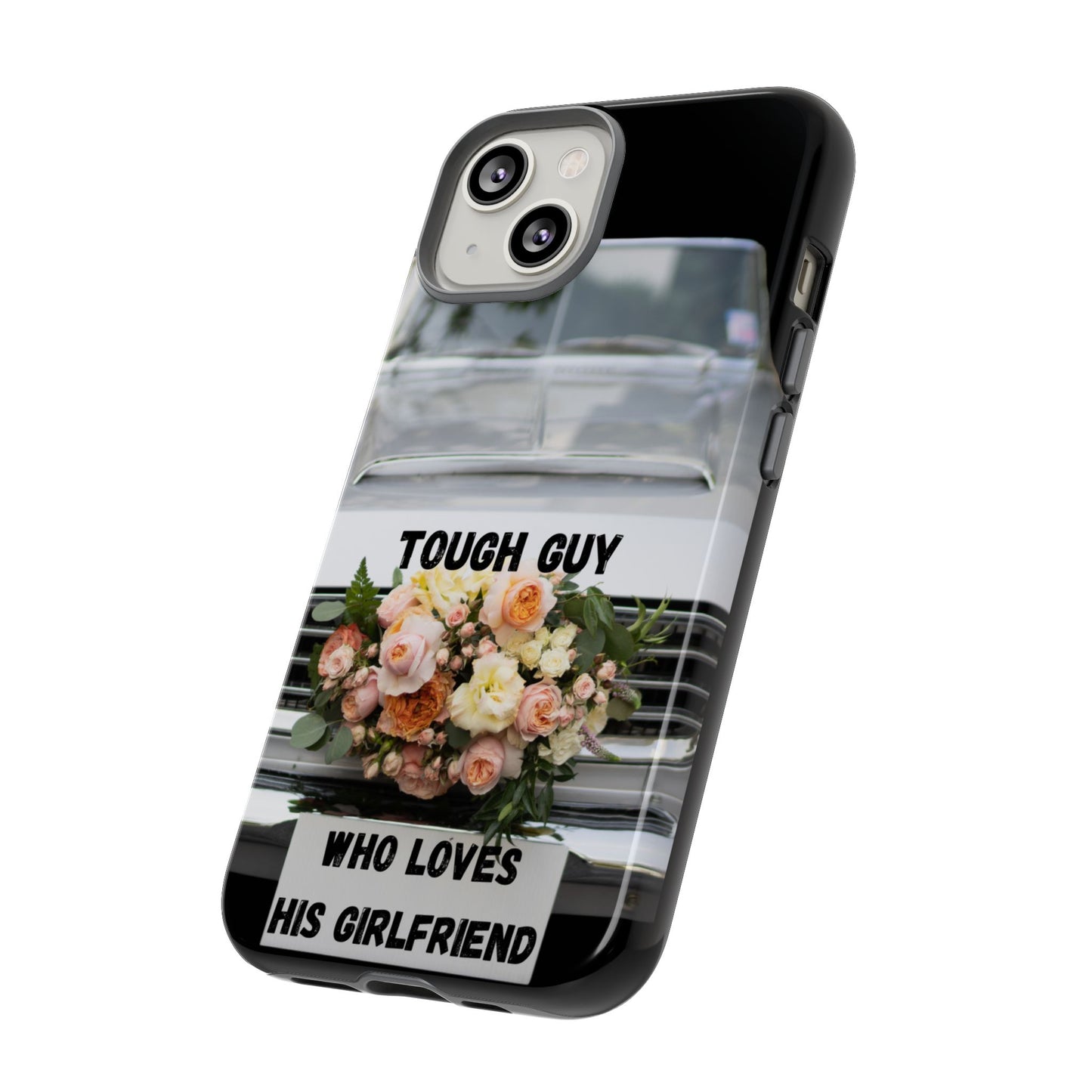 Phone Case iPhone 16/15/14 - Tough Guy Who Loves His Girlfriend Tough Case